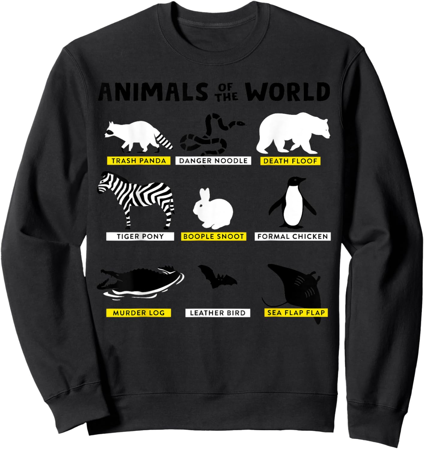 Animals Of The World Animals Funny Memes Gift Sweatshirt - Sweatshirt | Black