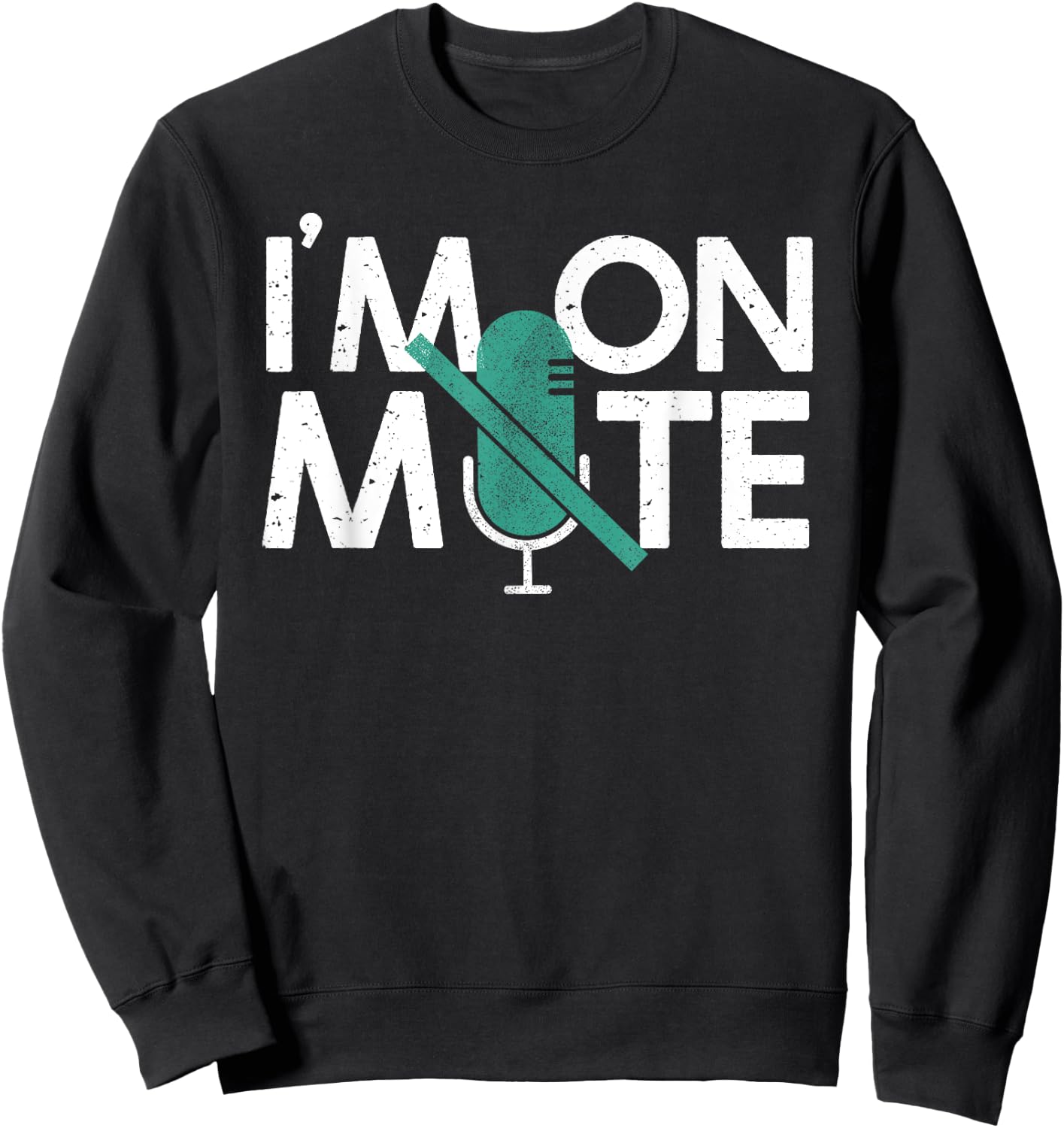 I'm On Mute Gift Women Virtual Meeting Sweatshirt - Sweatshirt | Black