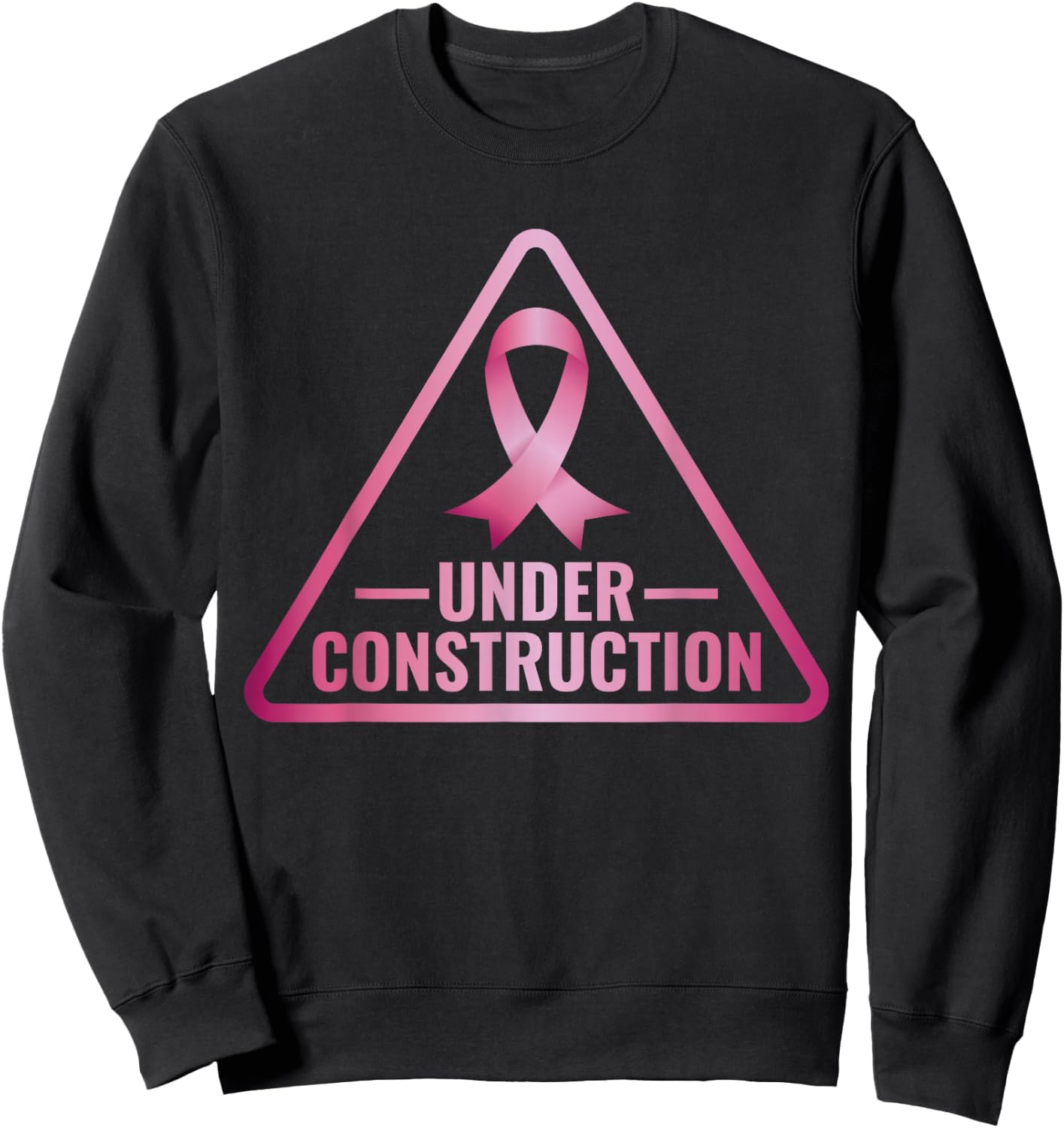 Under Construction Breast Cancer Awareness Sweatshirt - Sweatshirt | Black