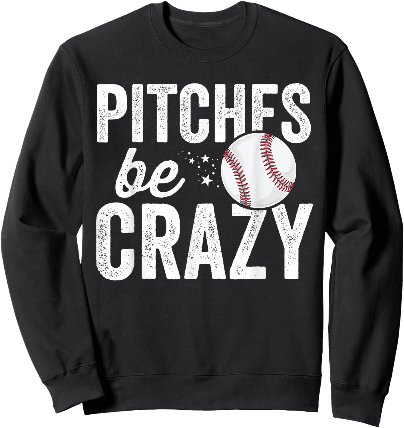 Pitches Be Crazy Adult Mom Mother Sweatshirt - Sweatshirt | Black