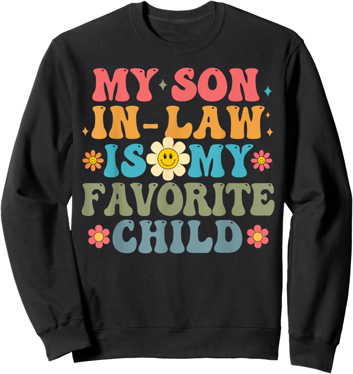 My Son In Law Is My Favorite Child-Mother In Law Sweatshirt - Sweatshirt | Black