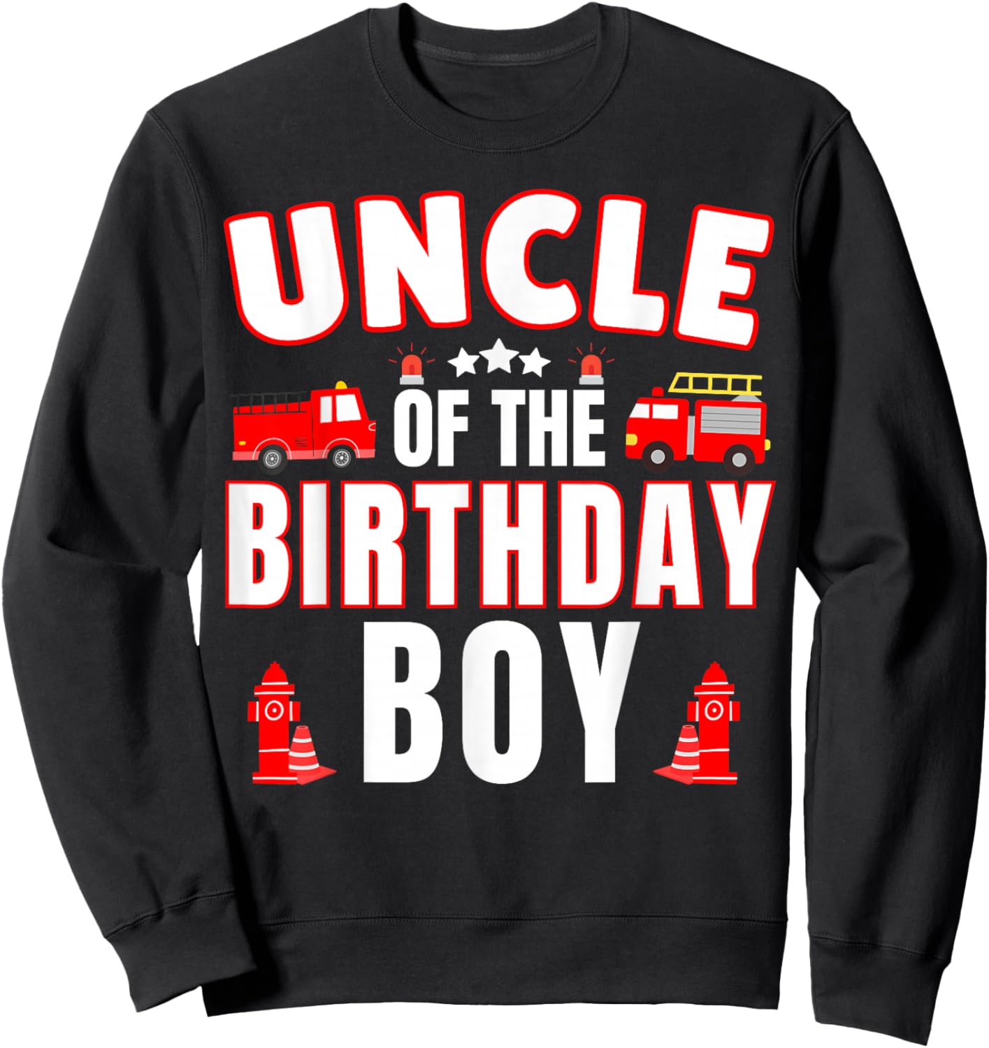 Uncle of the Birthday Boy Fire Truck Firefighter Bday Party Sweatshirt - Sweatshirt | Black