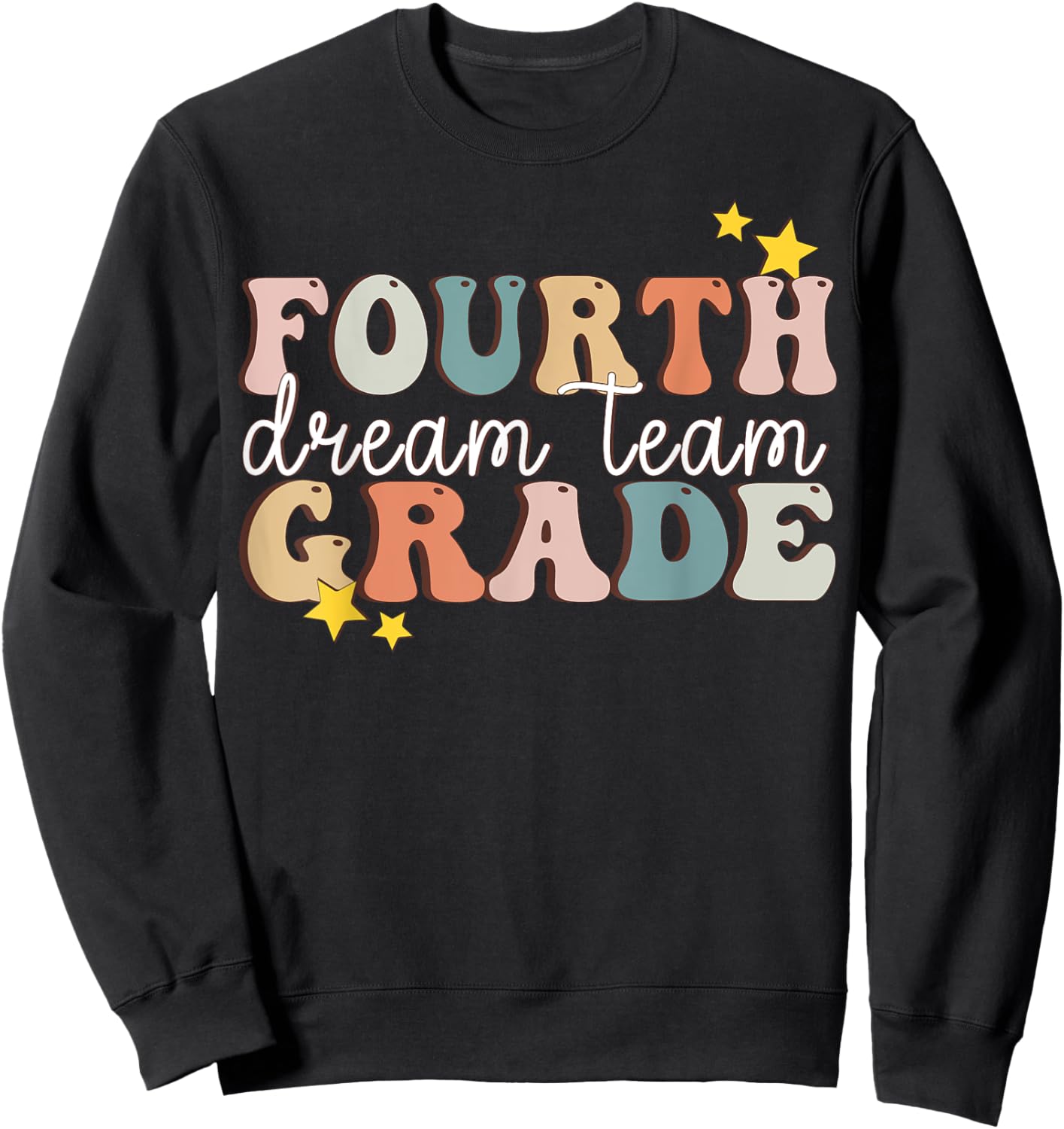 Fourth Grade Dream Team Last Day Of 4th Grade Teachers Women Girls Kids Sweatshirt - Sweatshirt | Black