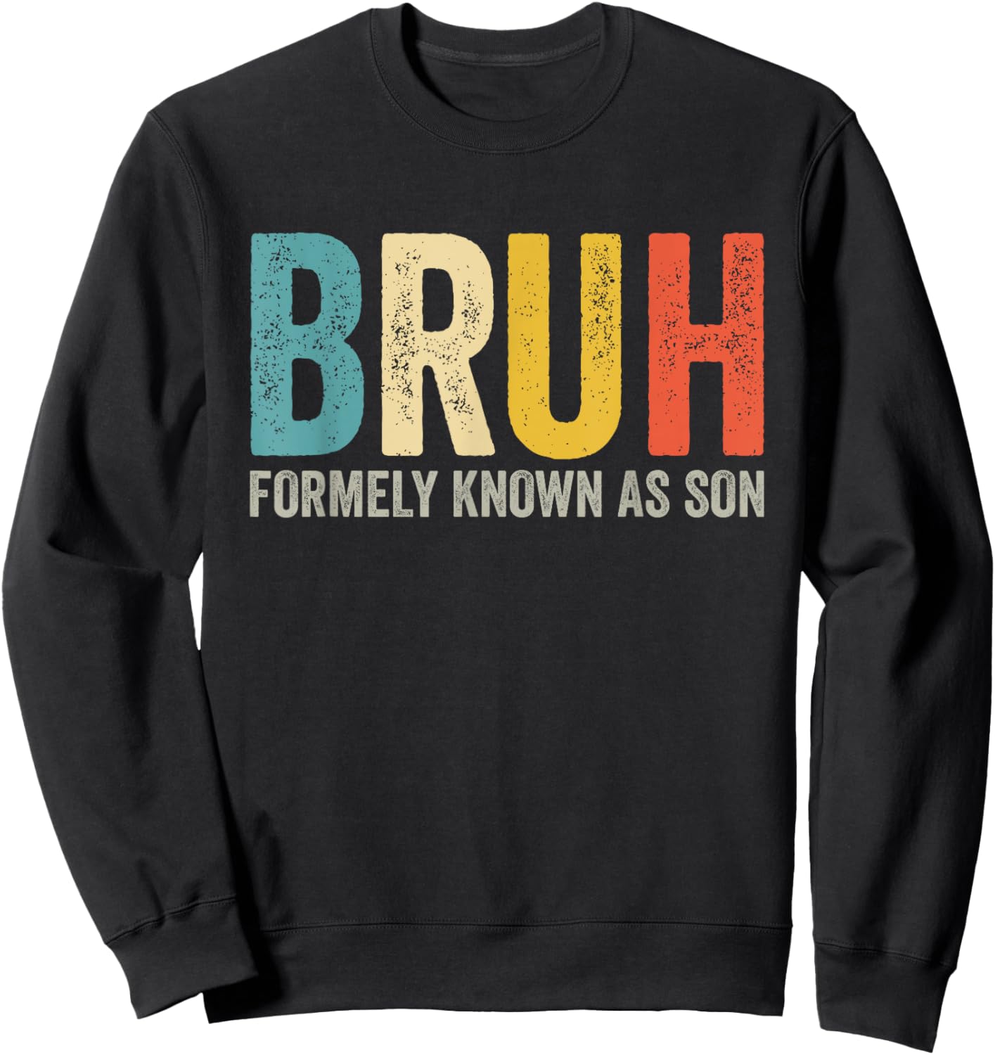 BRUH Formerly Known As Son Vintage Funny Son's Birthday Sweatshirt - Sweatshirt | Black