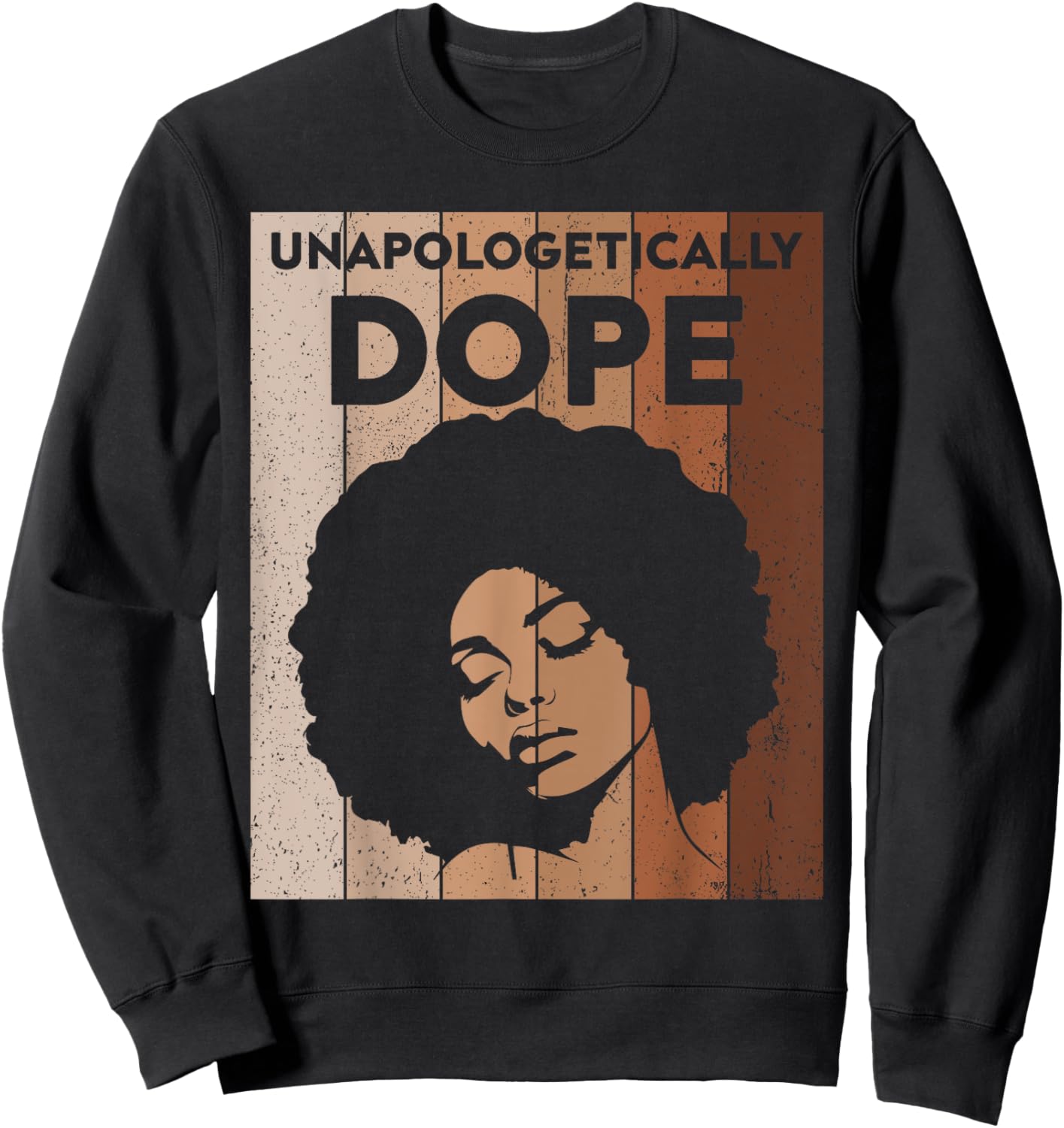 Black Women Unapologetically Dope Juneteenth Black History Sweatshirt - Sweatshirt | Black