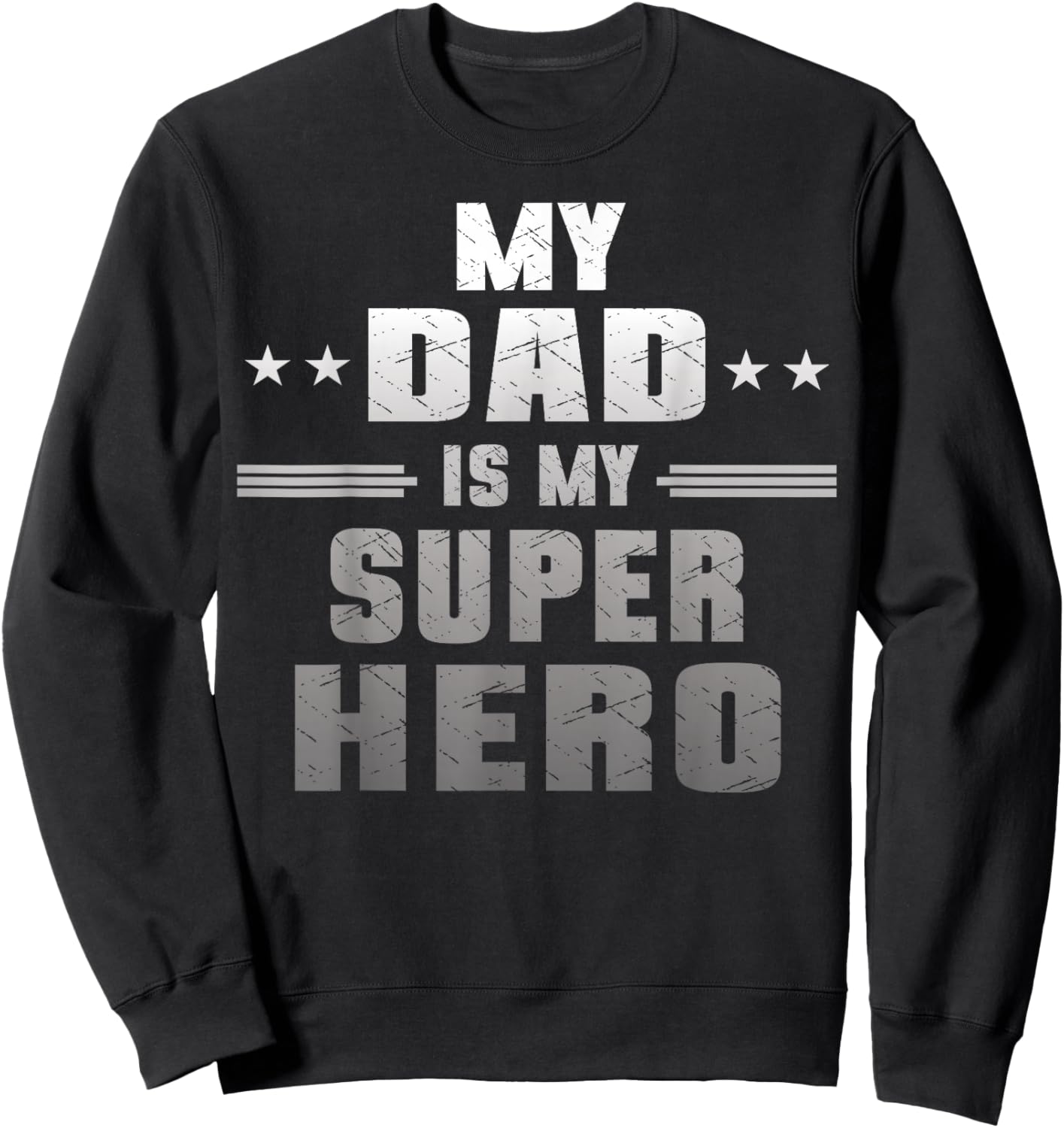My Dad Is My Super Hero Daddy Pa Fathers Day Sweatshirt - Sweatshirt | Black