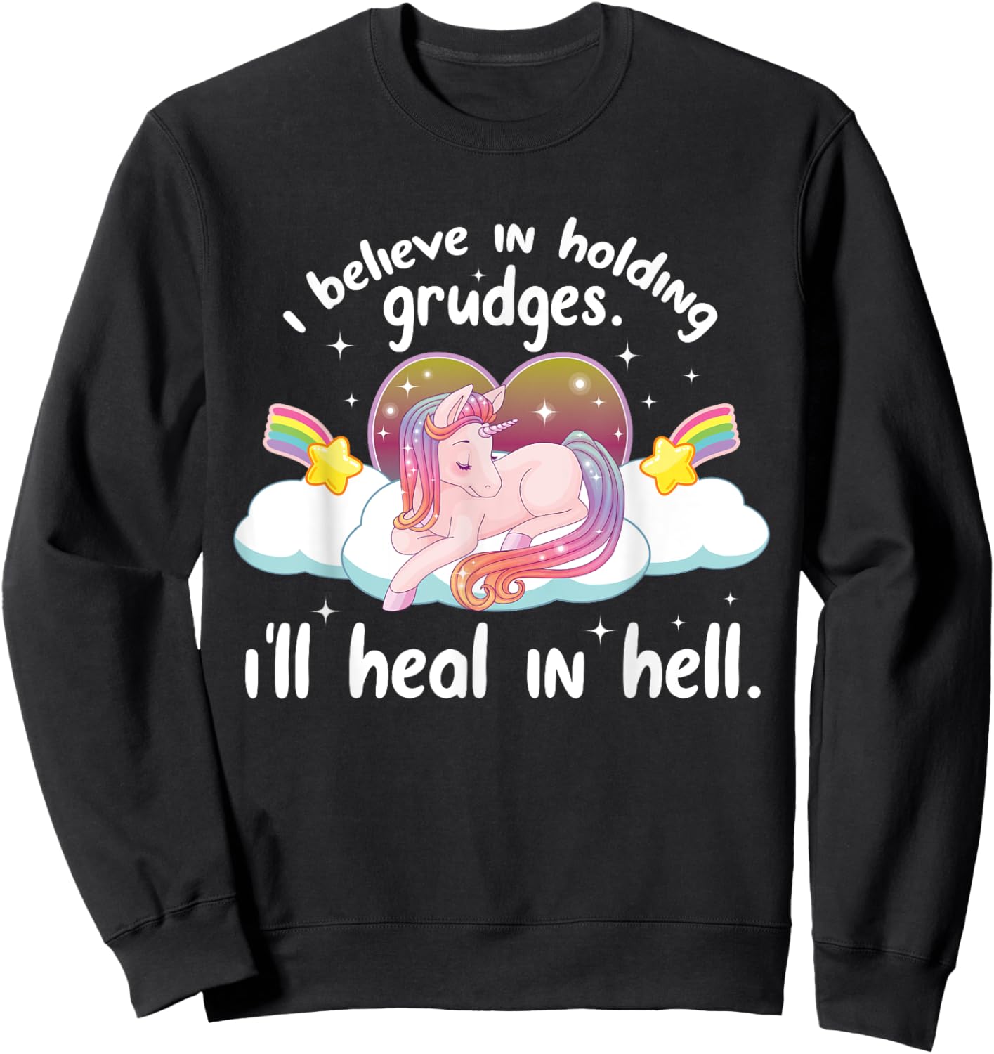 I Believe In Holding Grudges I'll Heal In Hell Cute Unicorn Sweatshirt - Sweatshirt | Black