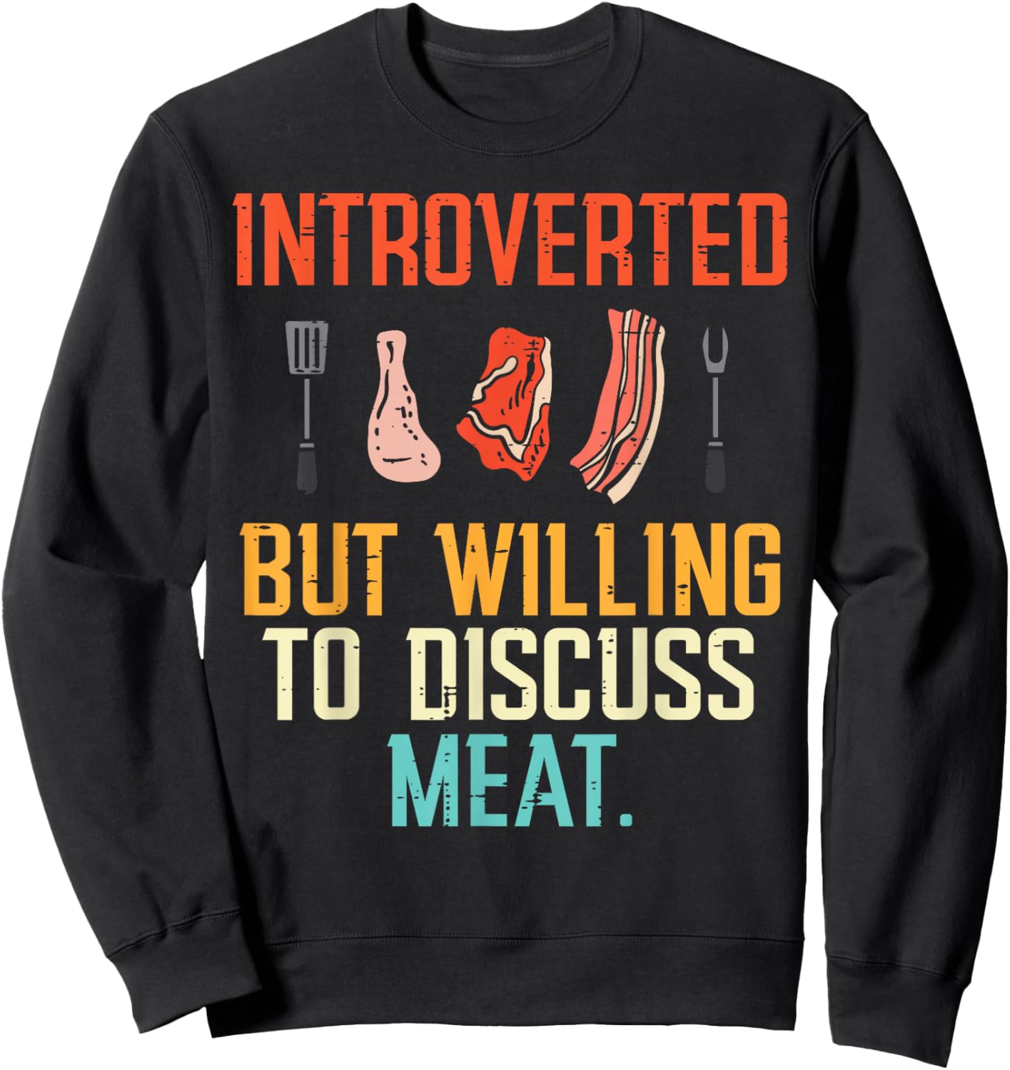 Introverted But Willing Discuss Meat Bbq Barbecue Men Women Sweatshirt - Sweatshirt | Black