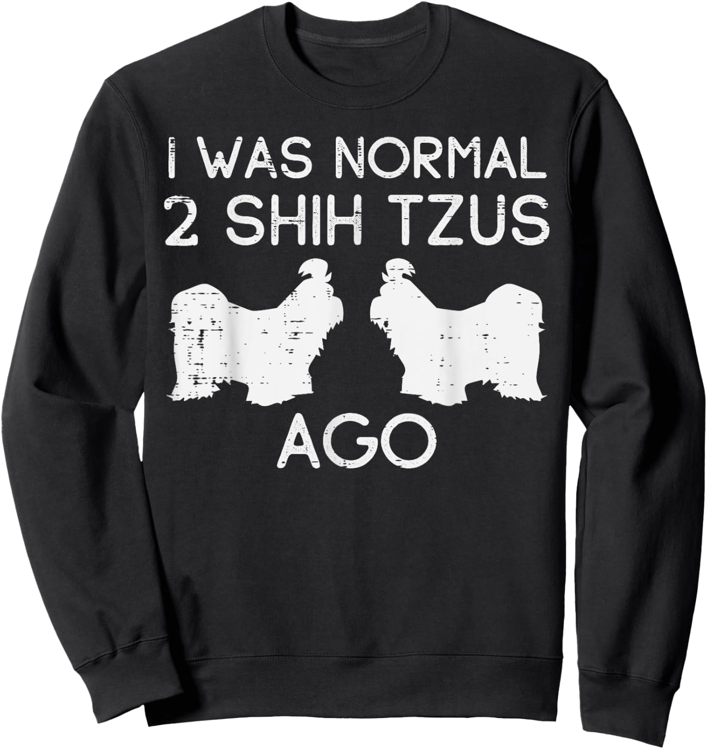 Normal 2 Shih Tzus Ago Funny Animal Pet Dog Lover Owner Gift Sweatshirt - Sweatshirt | Black