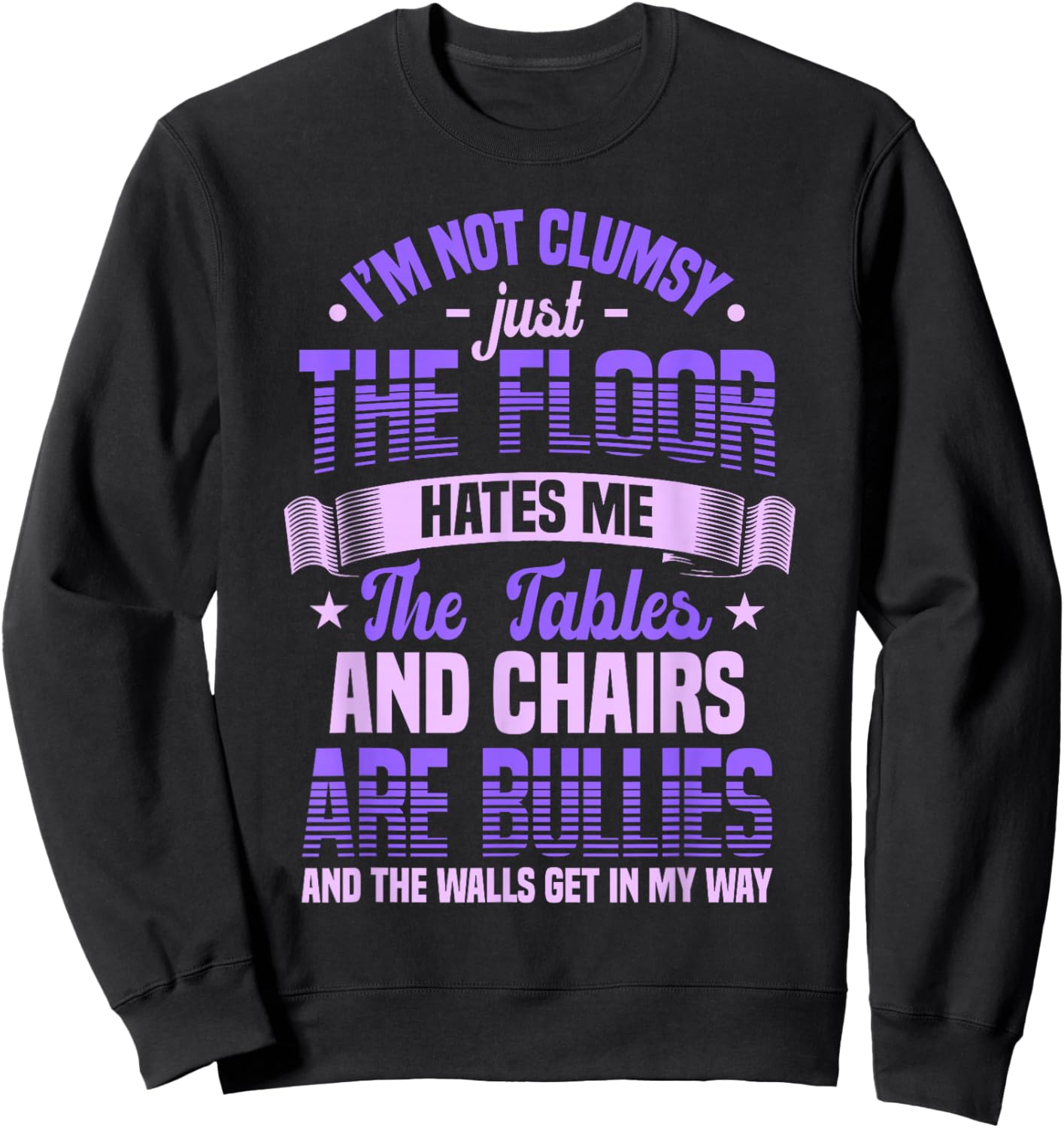 Saying I'm Not Clumsy Im Not Clumsy Sarcastic Women Sweatshirt - Sweatshirt | Black