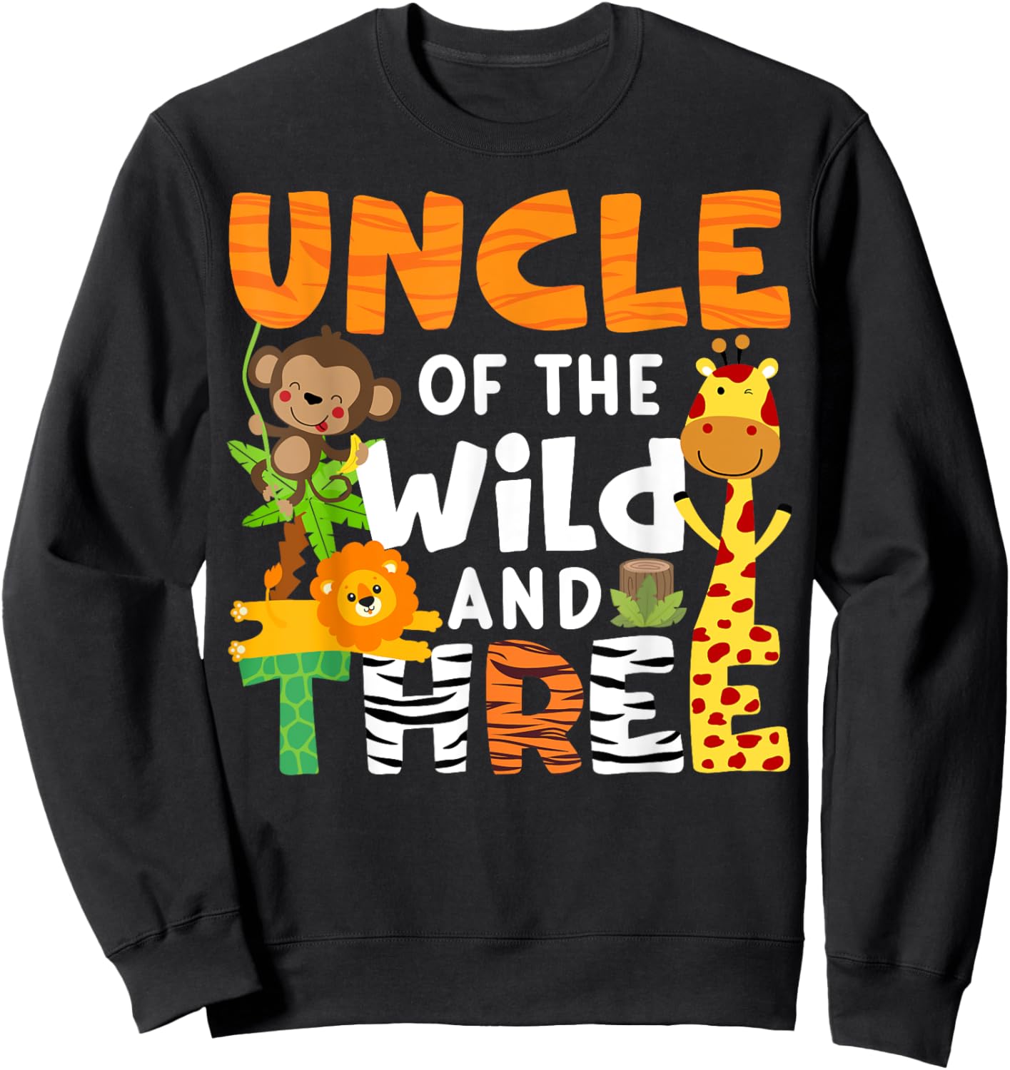 Uncle Of The Wild and Three 3 Zoo Theme Party Safari Jungle Sweatshirt - Sweatshirt | Black