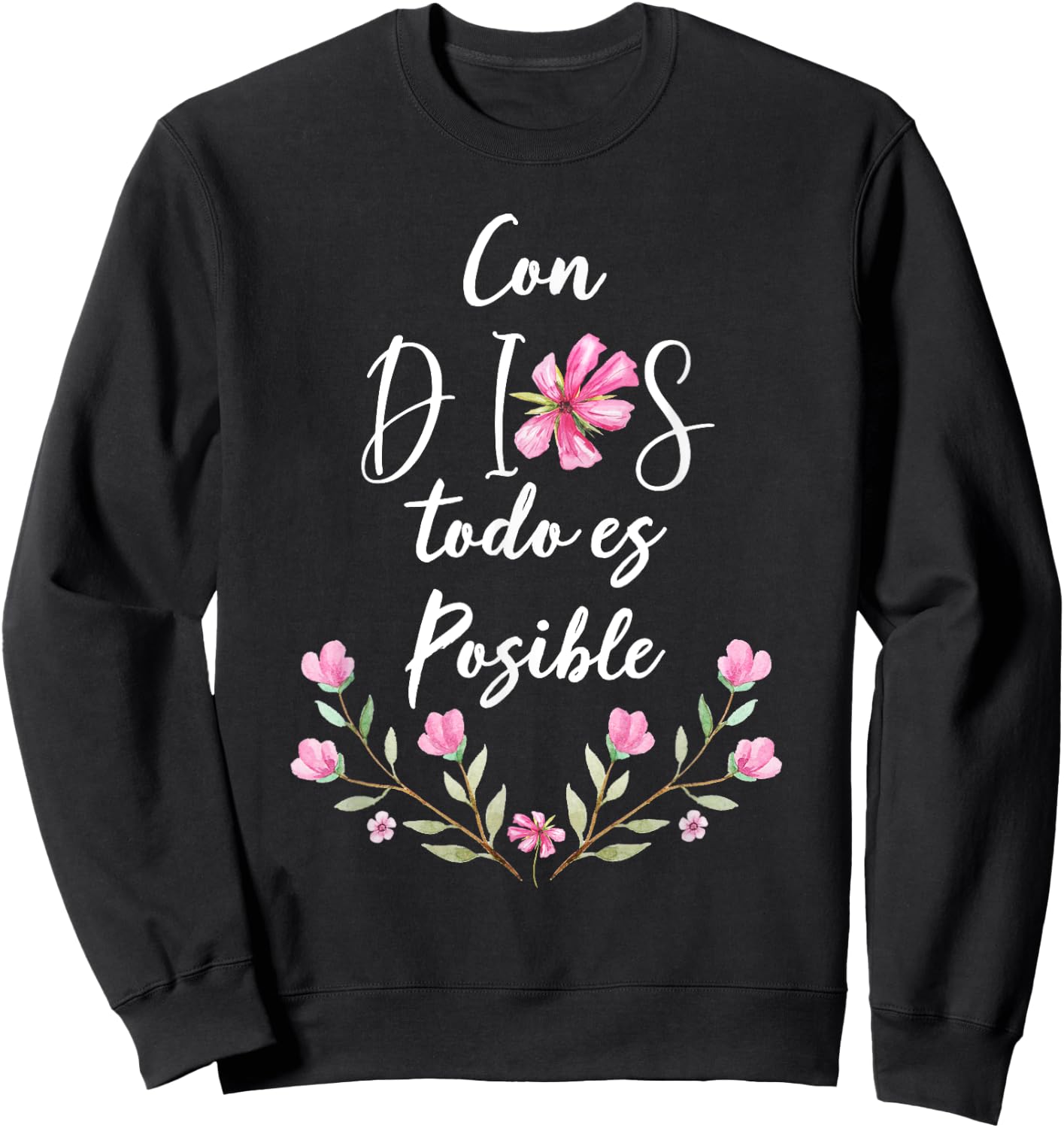 Con Dios Todo es Posible Shirt Christian Spanish for Sweatshirt - Sweatshirt | Black