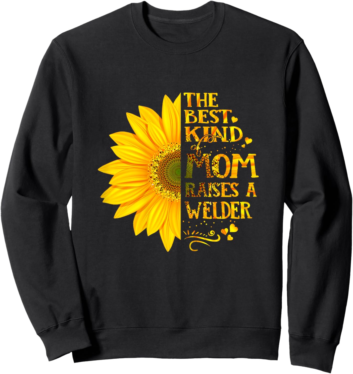The Best Kind Of Mom Raises A WELDER Mother's Day Sweatshirt - Sweatshirt | Black