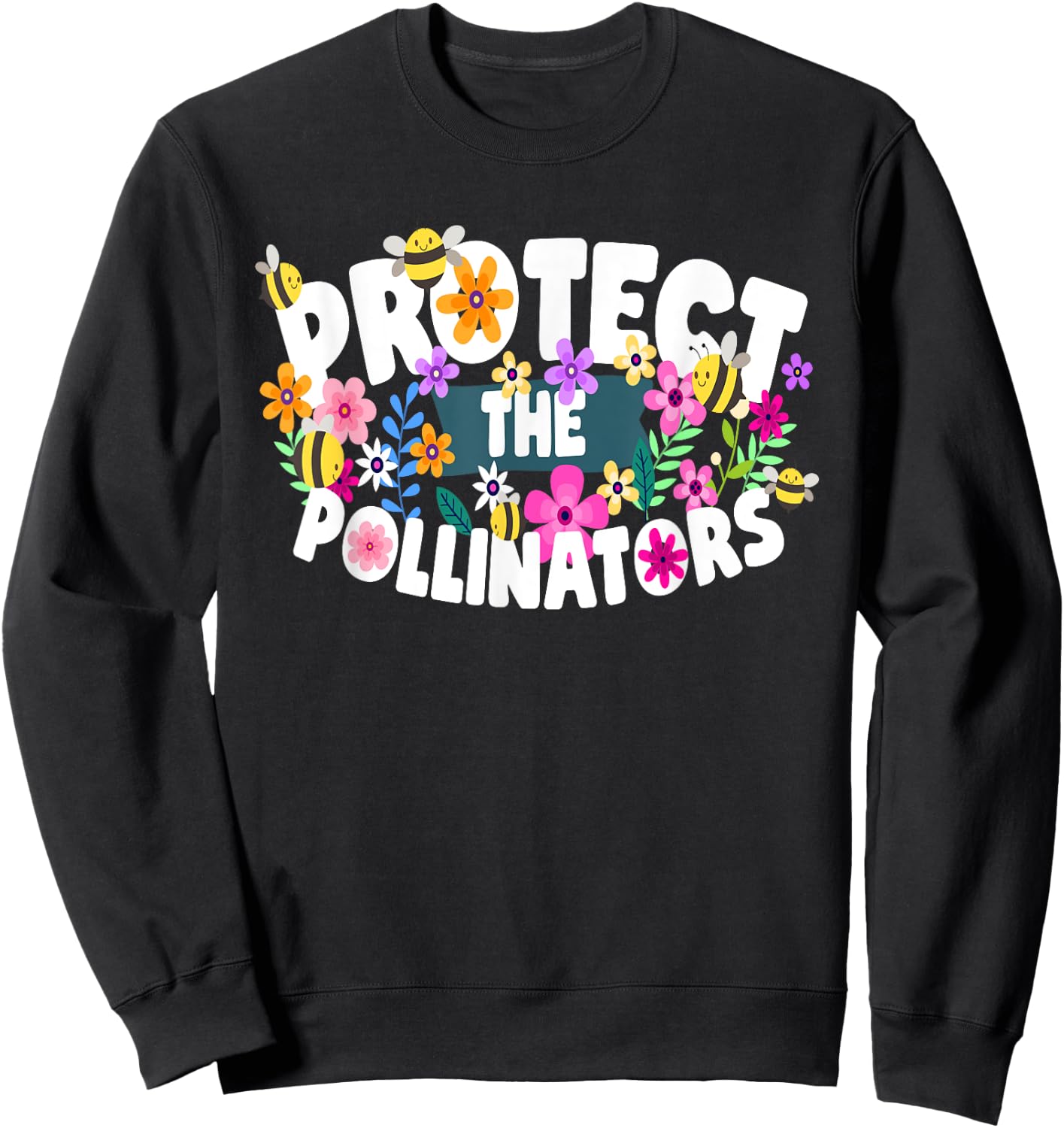 Protect the Pollinators Bee and Butterfly Lovers Pollination Sweatshirt - Sweatshirt | Black