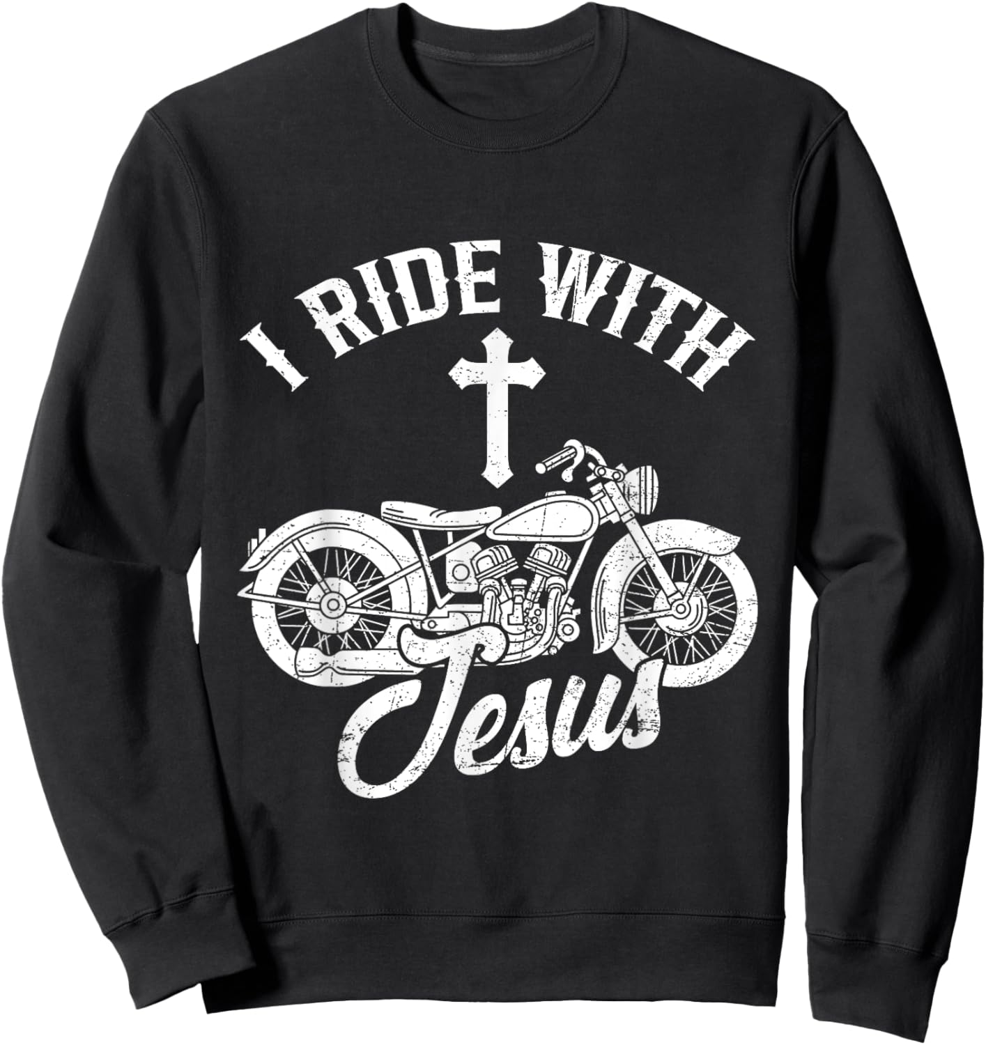 I Ride With Jesus Proud Christian Motorcycle Rider Biker Sweatshirt - Sweatshirt | Black