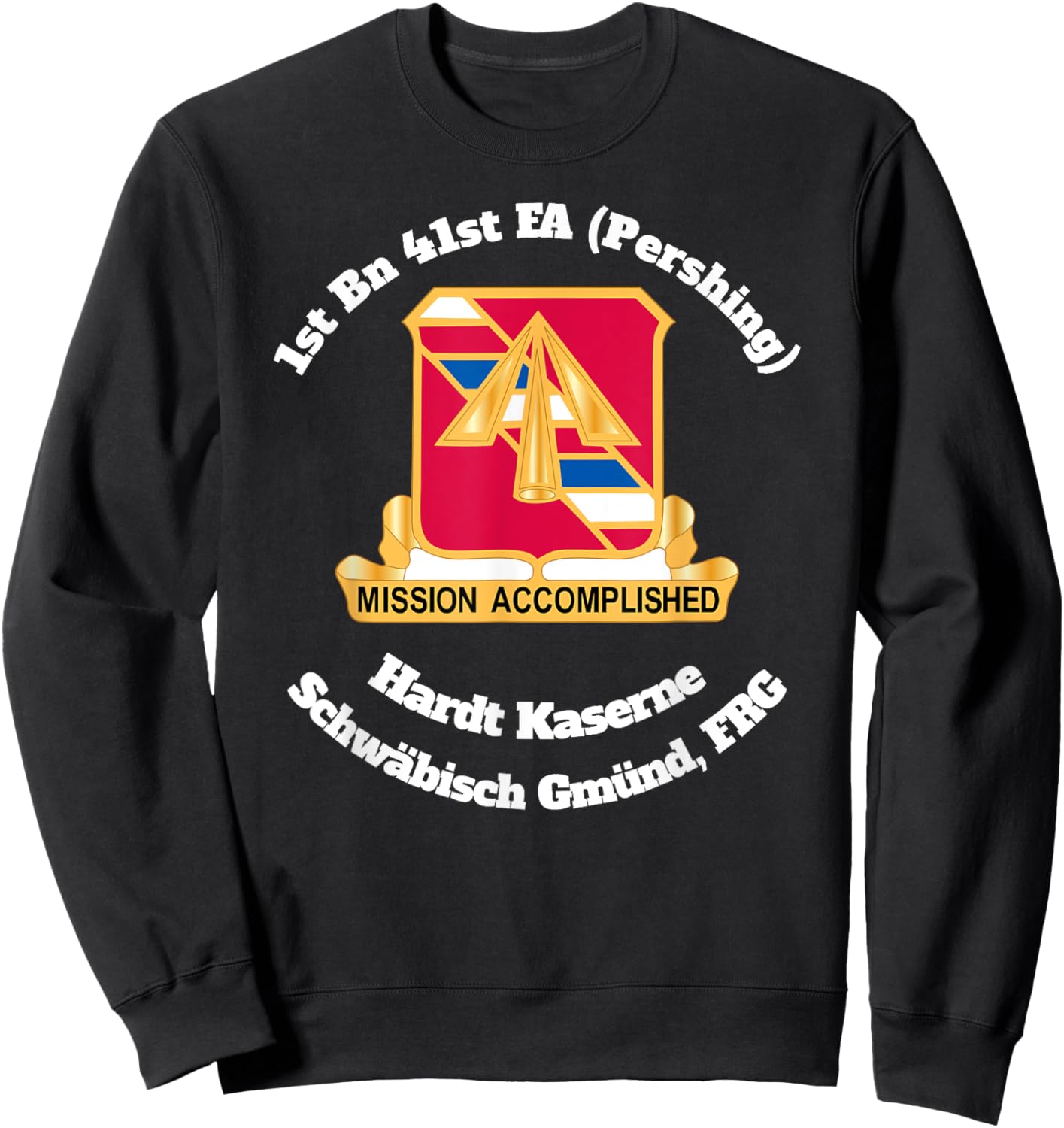 1st Bn 41st FA Hardt Kaserne Schwaebisch Gmuend design Sweatshirt - Sweatshirt | Black