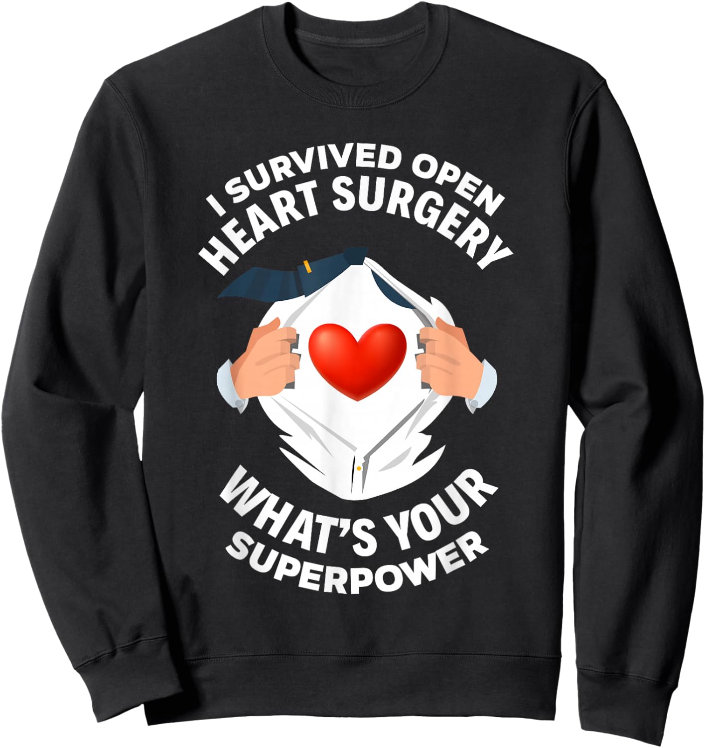 I Survived Open Heart Surgery Funny Bypass Heart Survivor Sweatshirt - Sweatshirt | Black