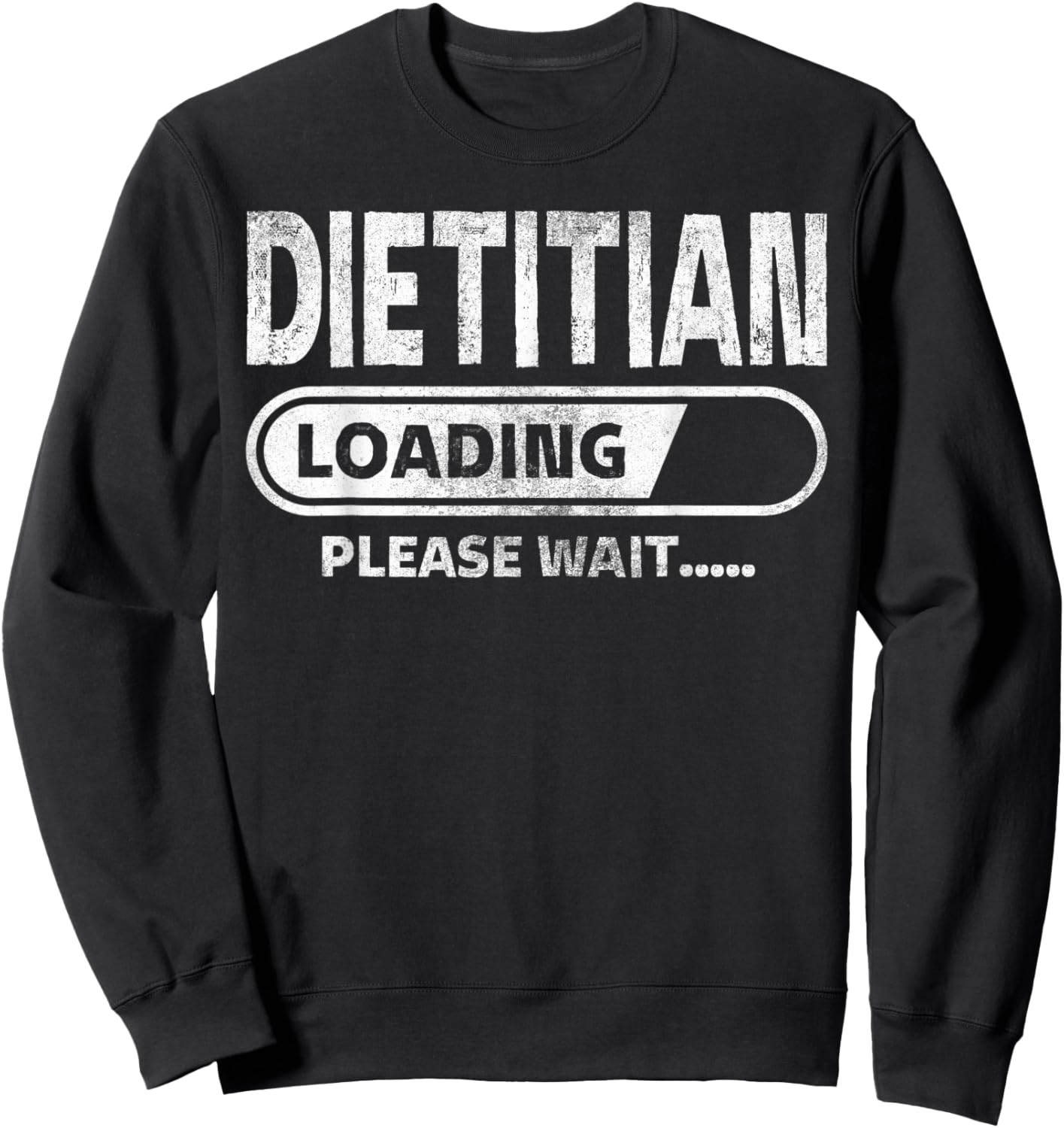 Dietitian Loading Medical School Gifts Future Dietitian Sweatshirt - Sweatshirt | Black