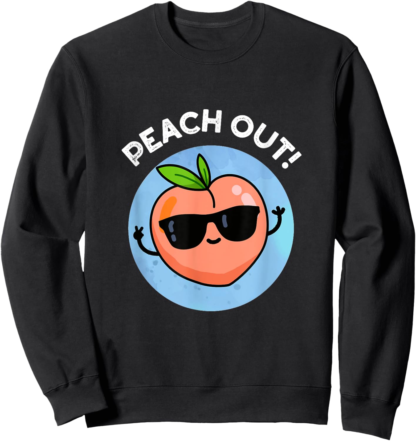 Peach Out Funny Fruit Pun Gift Sweatshirt - Sweatshirt | Black