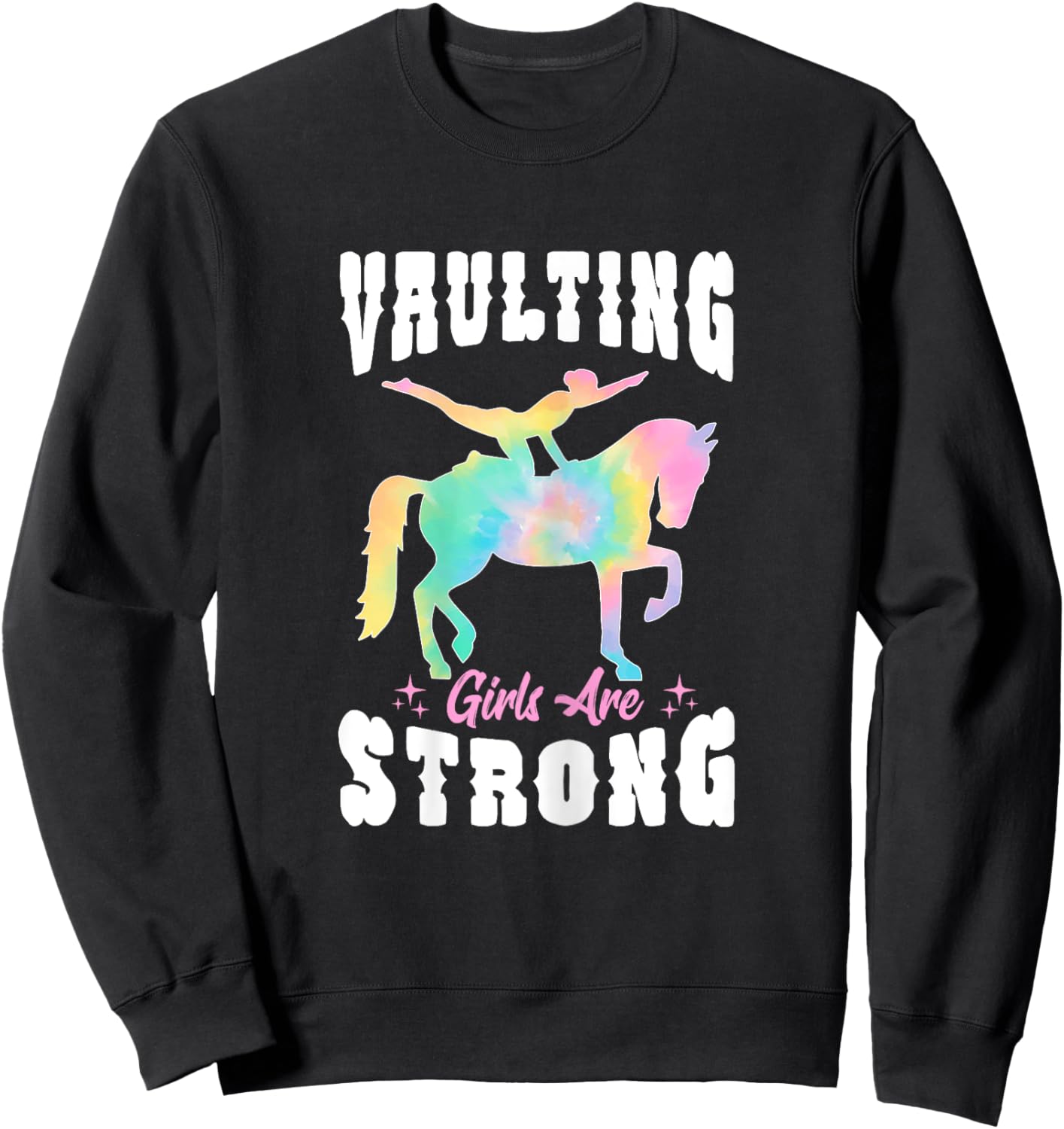 Tie Dye Vaulting Girls Are Strong Riding Equestrian Horse Sweatshirt - Sweatshirt | Black