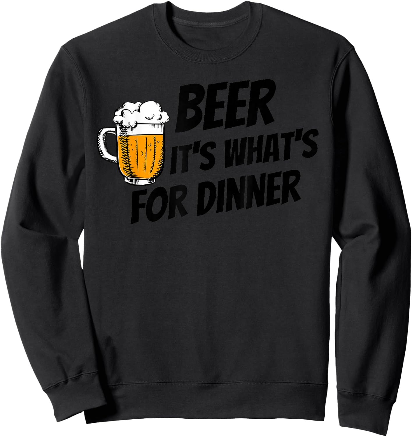 Beer It's What's For Dinner Sweatshirt - Sweatshirt | Black