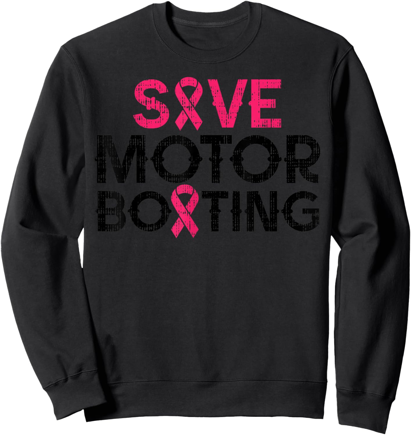 Save Motorboating Funny Pink Breast Cancer Awareness Support Sweatshirt - Sweatshirt | Black