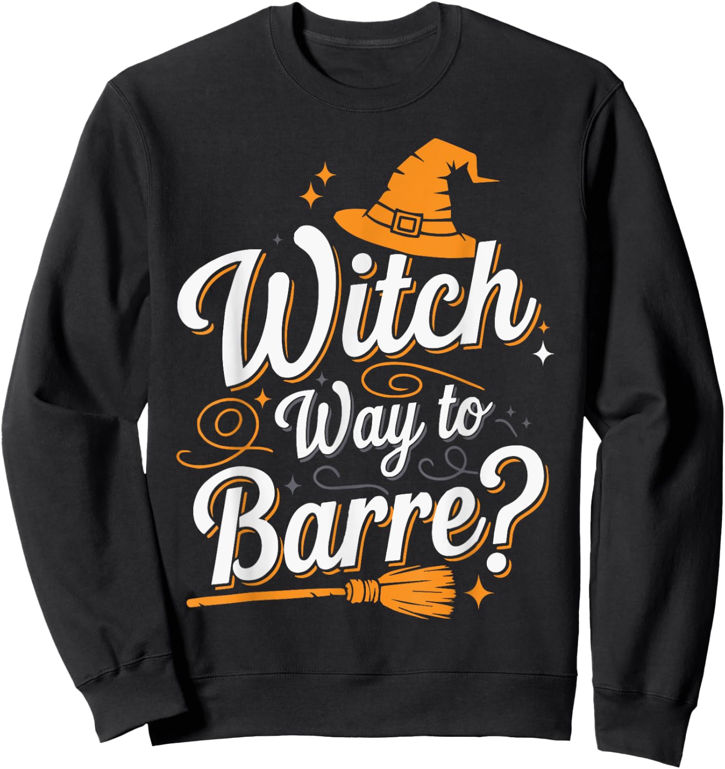 Funny Barre Halloween Witch Way to Barre Sweatshirt - Sweatshirt | Black
