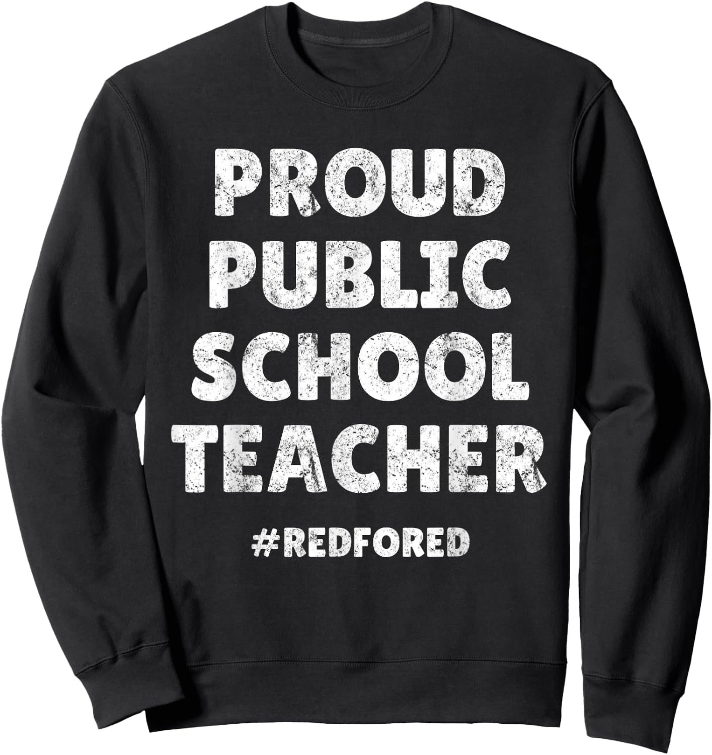 Vintage Proud Public School Teacher Red For Ed Sweatshirt - Sweatshirt | Black