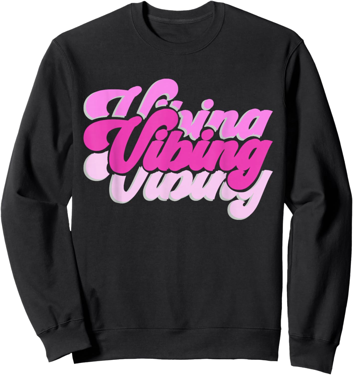 Pink Vibing Pink Color Graphic Pink Vibes Only Sweatshirt - Sweatshirt | Black