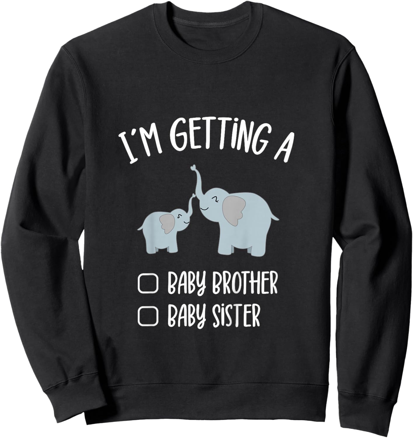 Cute Elephant Sibling I'm Getting A Baby Brother Baby Sister Sweatshirt - Sweatshirt | Black