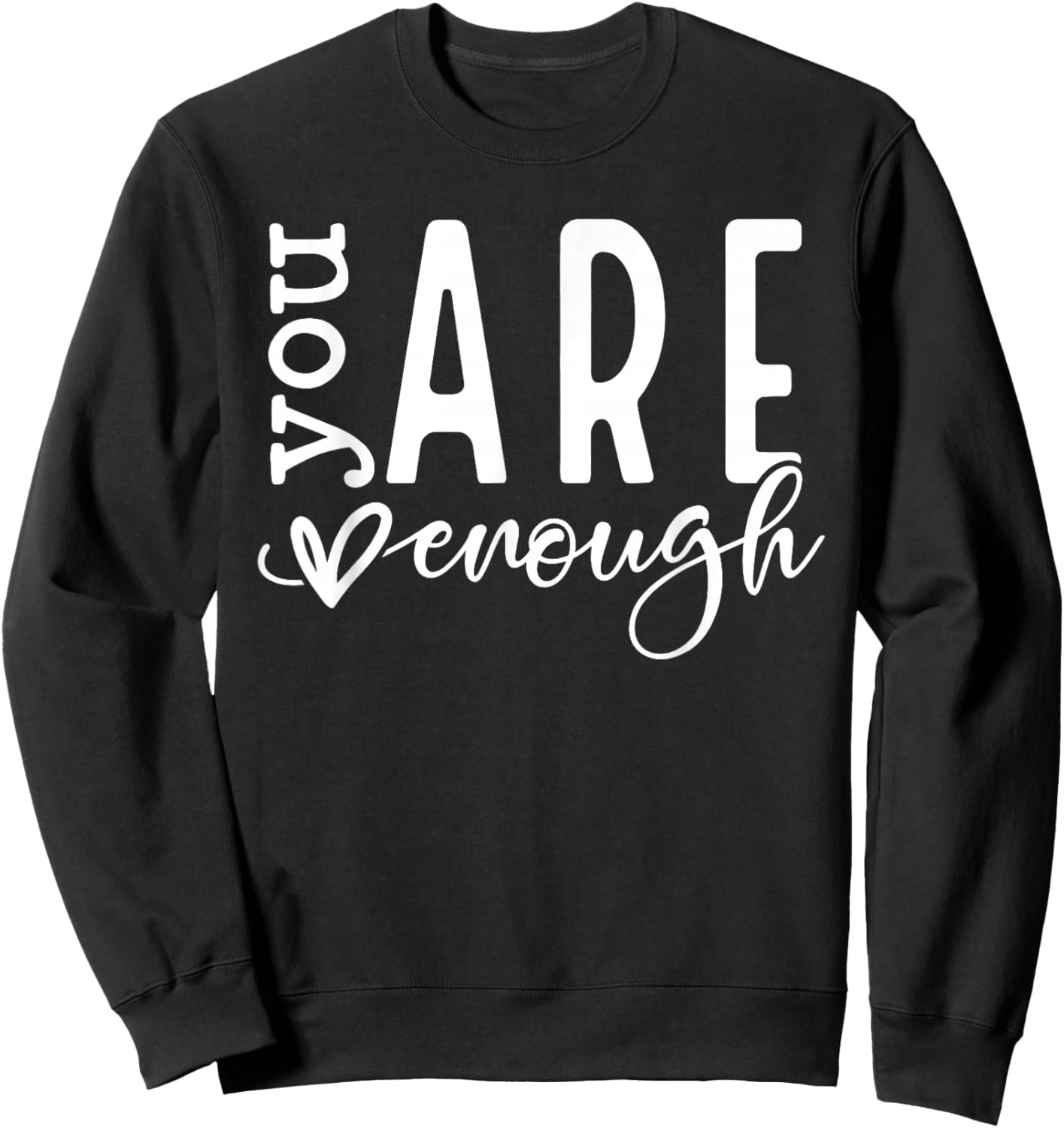 Dear Person Behind Me You Are Enough Love Awareness Peace Sweatshirt - Sweatshirt | Black