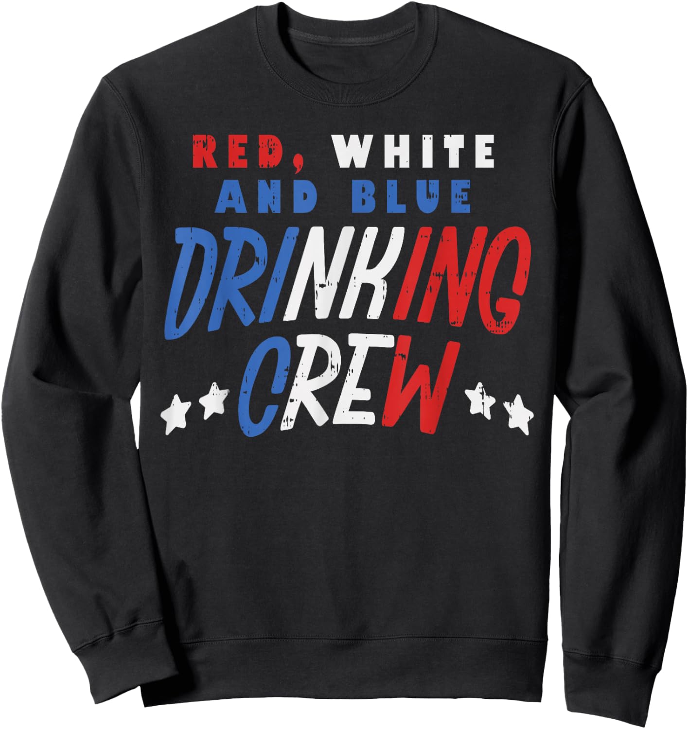 Red White and Blue Drinking Crew Funny USA 4th of July Party Sweatshirt - Sweatshirt | Black