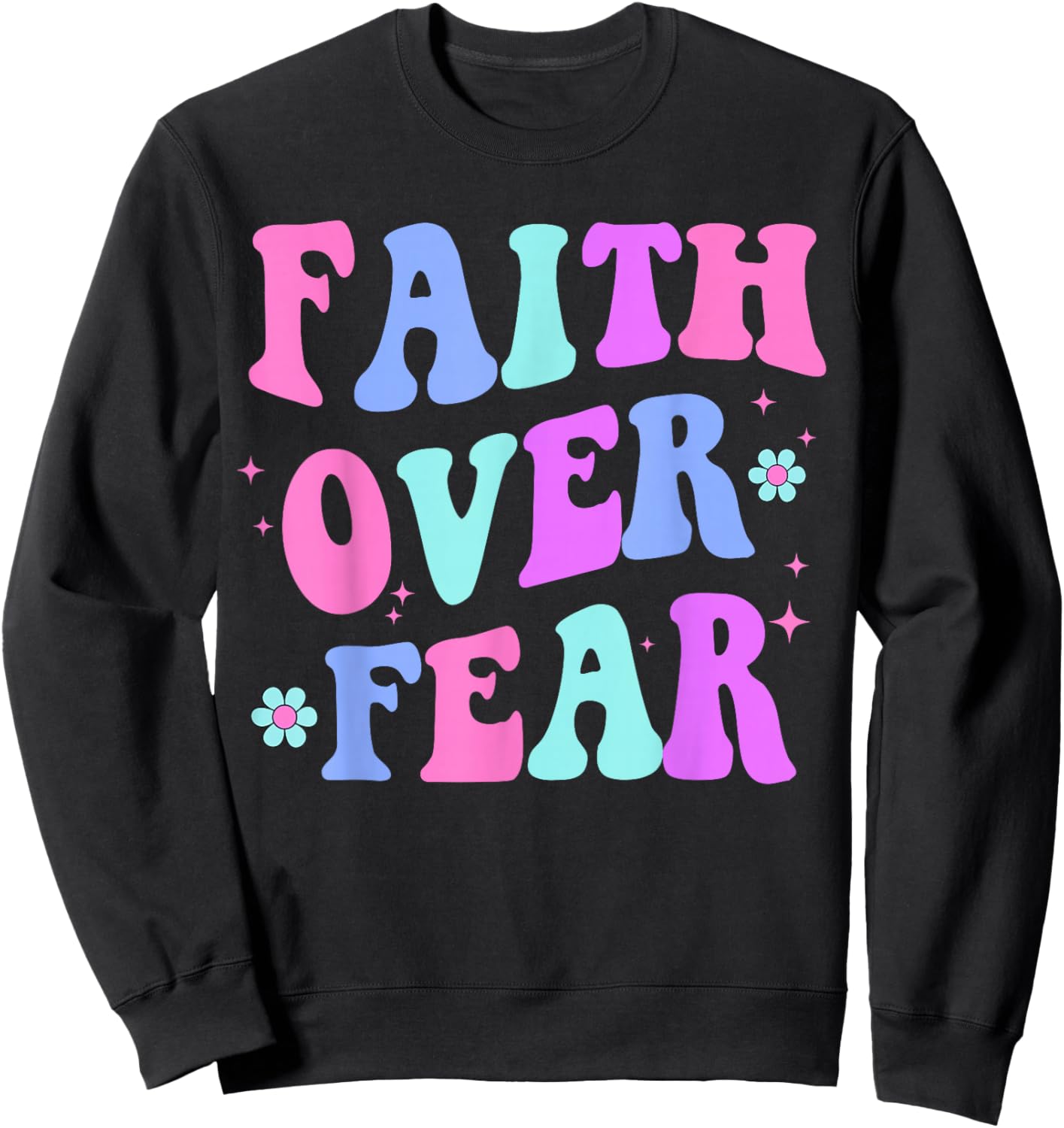Women Faith Over Fear Teen Girl Cute Christian God is Good Sweatshirt - Sweatshirt | Black