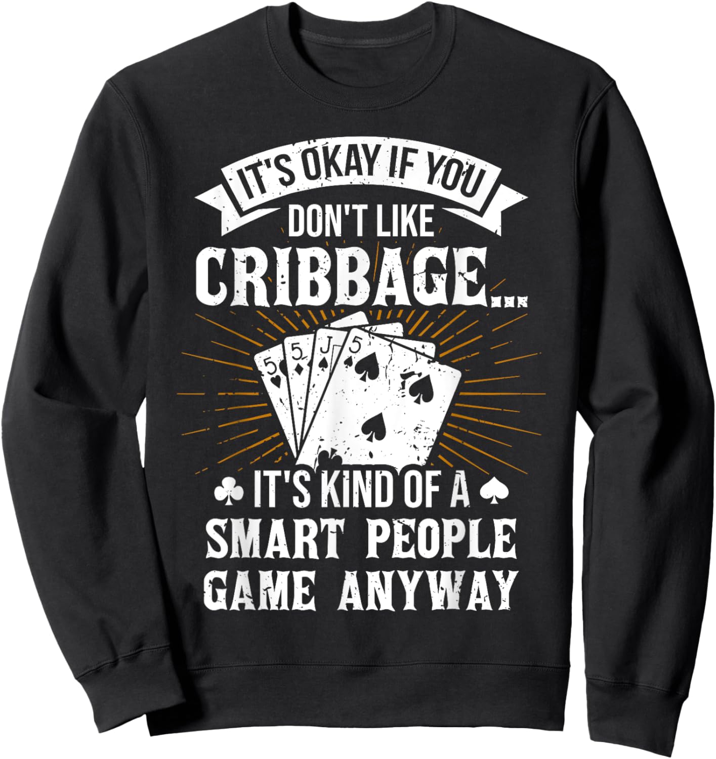 It's Okay If You Don't Like Cribbage - Crib Gambler Gambling Sweatshirt - Sweatshirt | Black