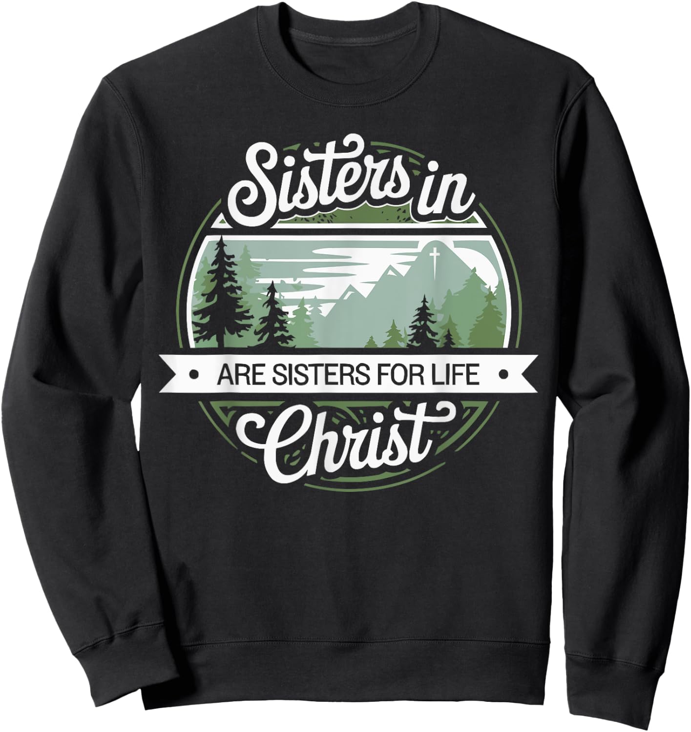 Sisters In Christ Religion Jesus Christian Women Faith Sweatshirt - Sweatshirt | Black