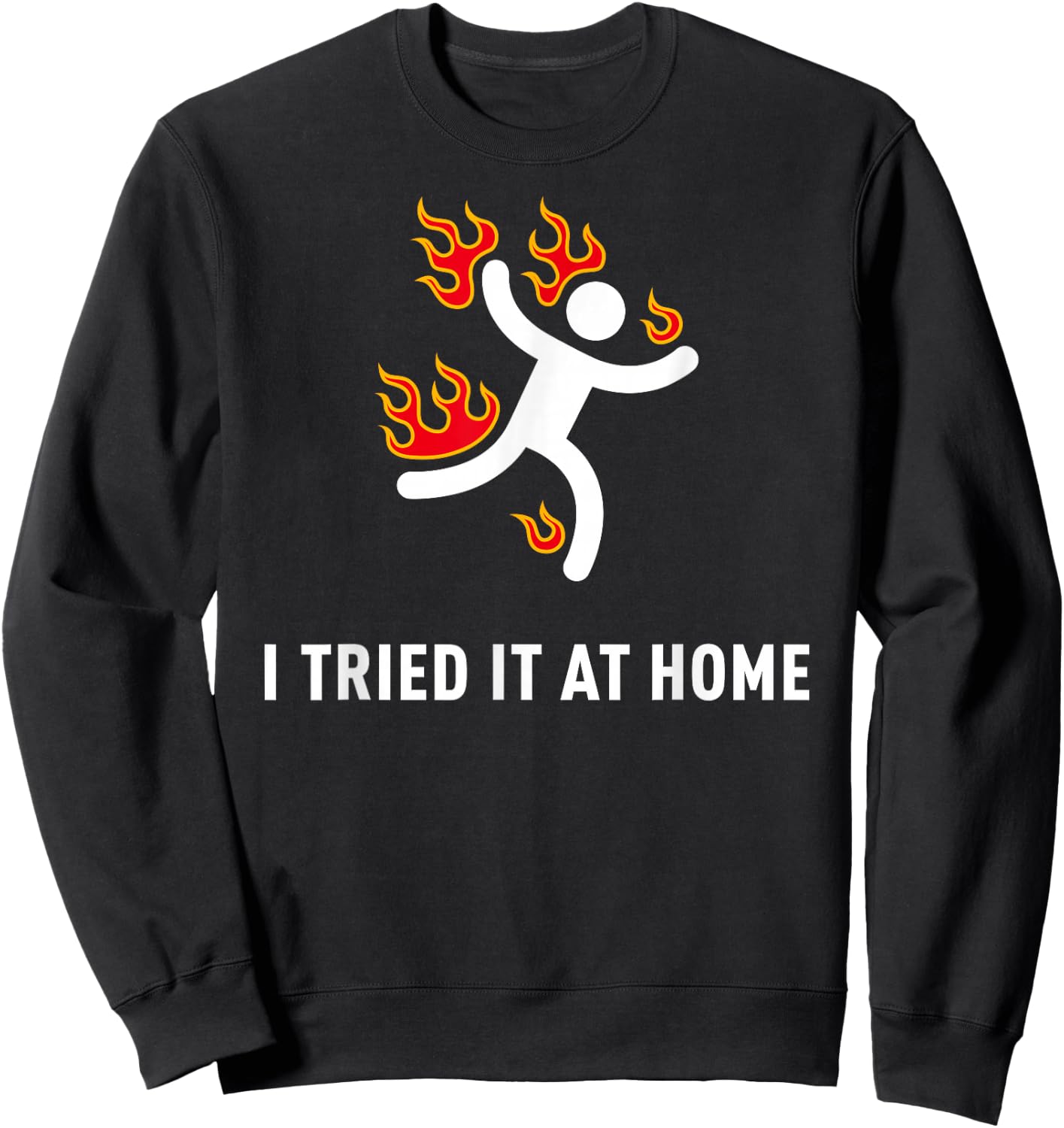 I tried it at home Funny Geek Nerd IT Admin Science Sweatshirt - Sweatshirt | Black