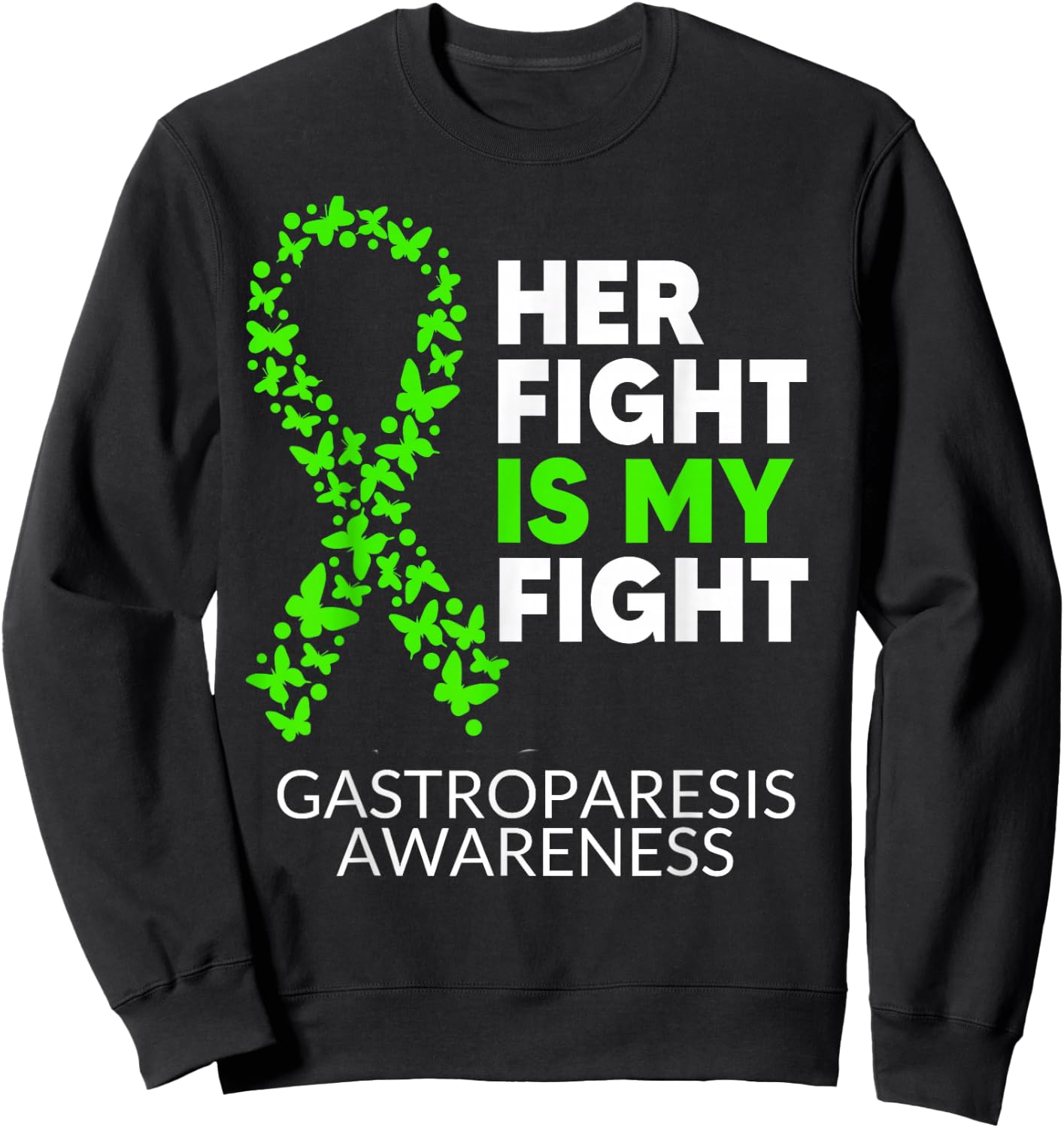 Gastroparesis Awareness Her Fight is my Fight Green Ribbon Sweatshirt - Sweatshirt | Black