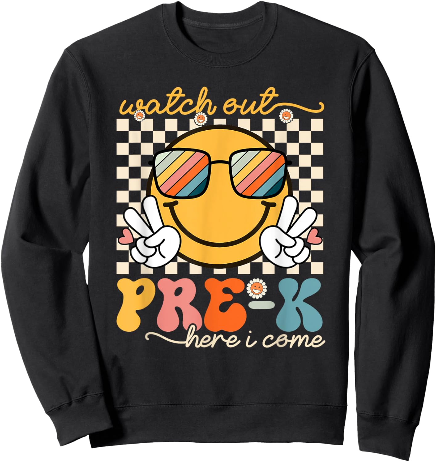 Watch Out Pre-K Grade Here I Come Back To School Pre-K Smile Sweatshirt - Sweatshirt | Black