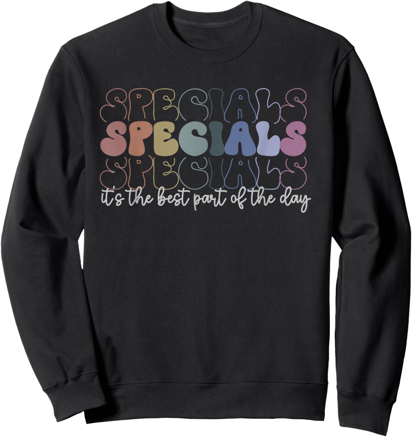 Specials Squad Best Part Of The Day Teacher Back To School Sweatshirt - Sweatshirt | Black