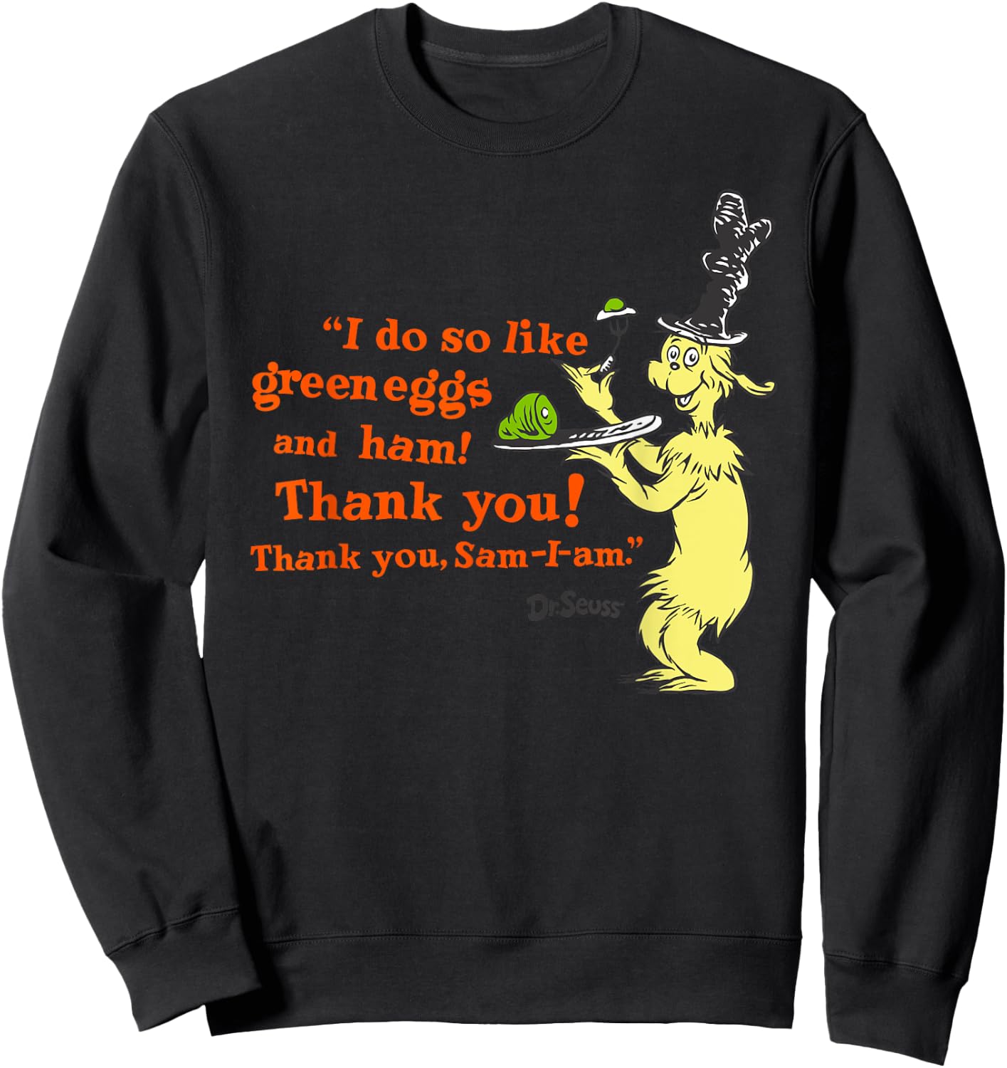 Dr. Seuss Green Eggs and Ham "I Do So Like" quote Sweatshirt - Sweatshirt | Black