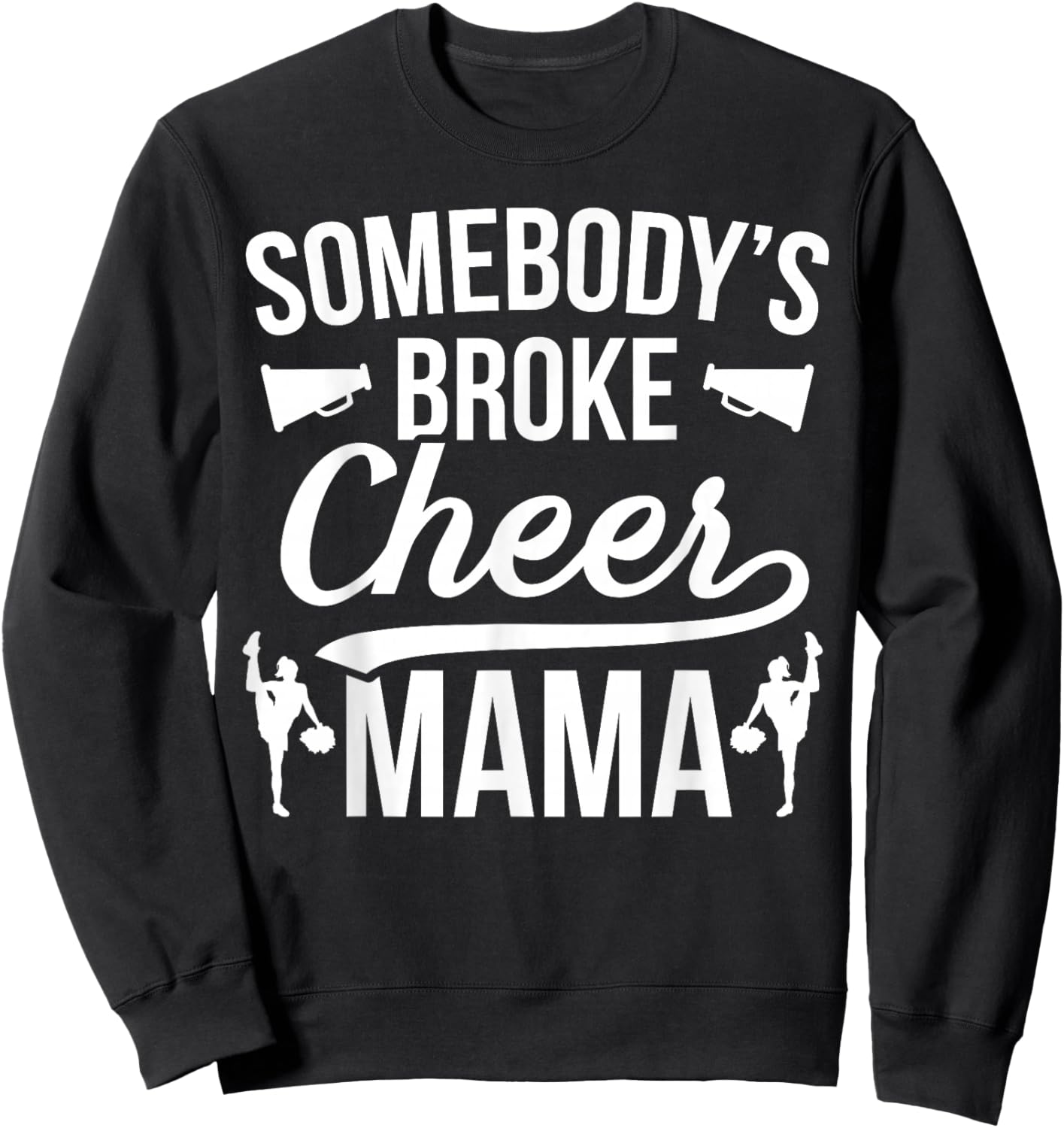 Broke Cheer Mama Cheer Mom Of A Cheerleader Mother Sweatshirt - Sweatshirt | Black