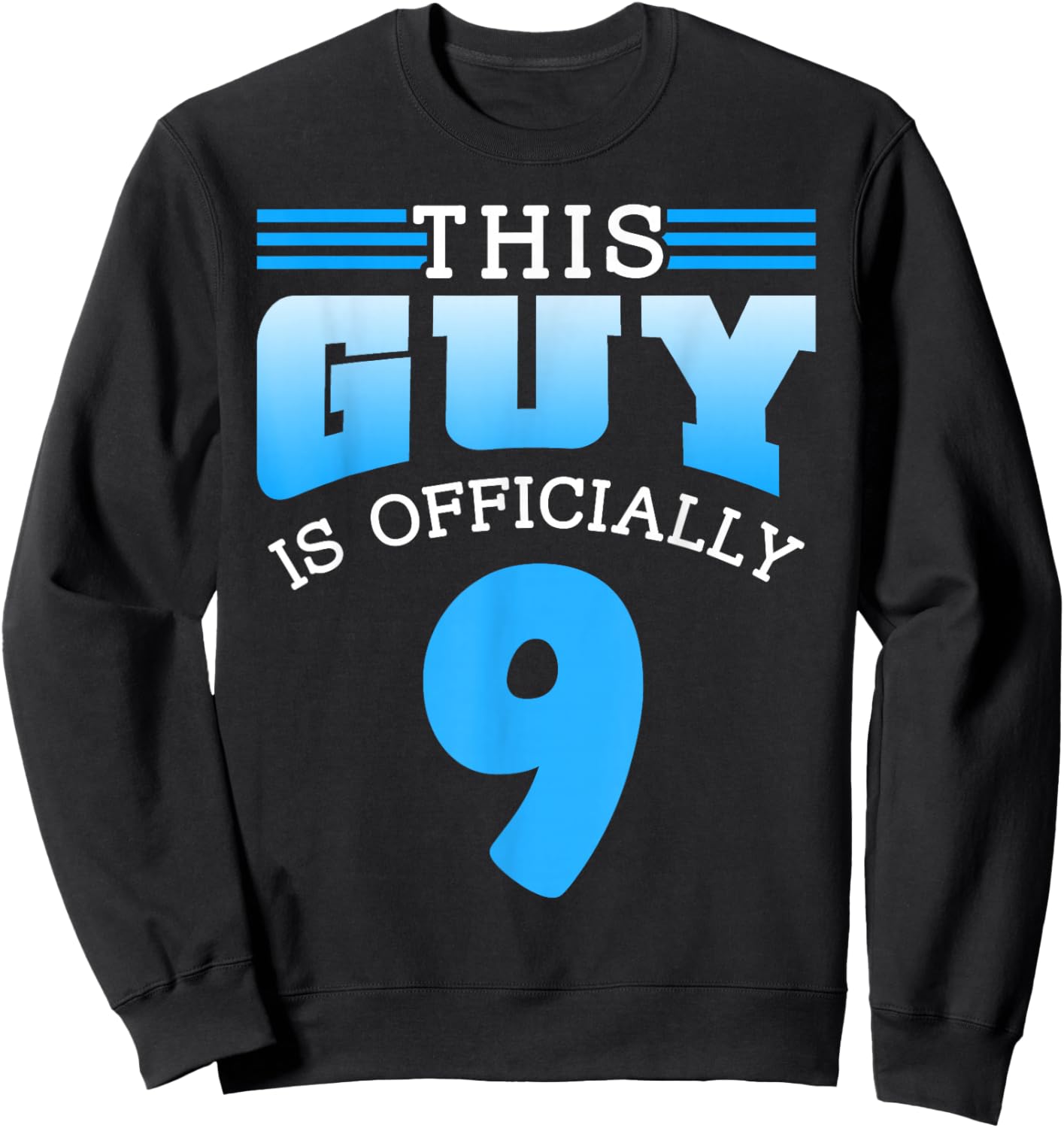 This Guy Is Officially 9 Birthday Men Cute Boy Nine 9Th Sweatshirt - Sweatshirt | Black