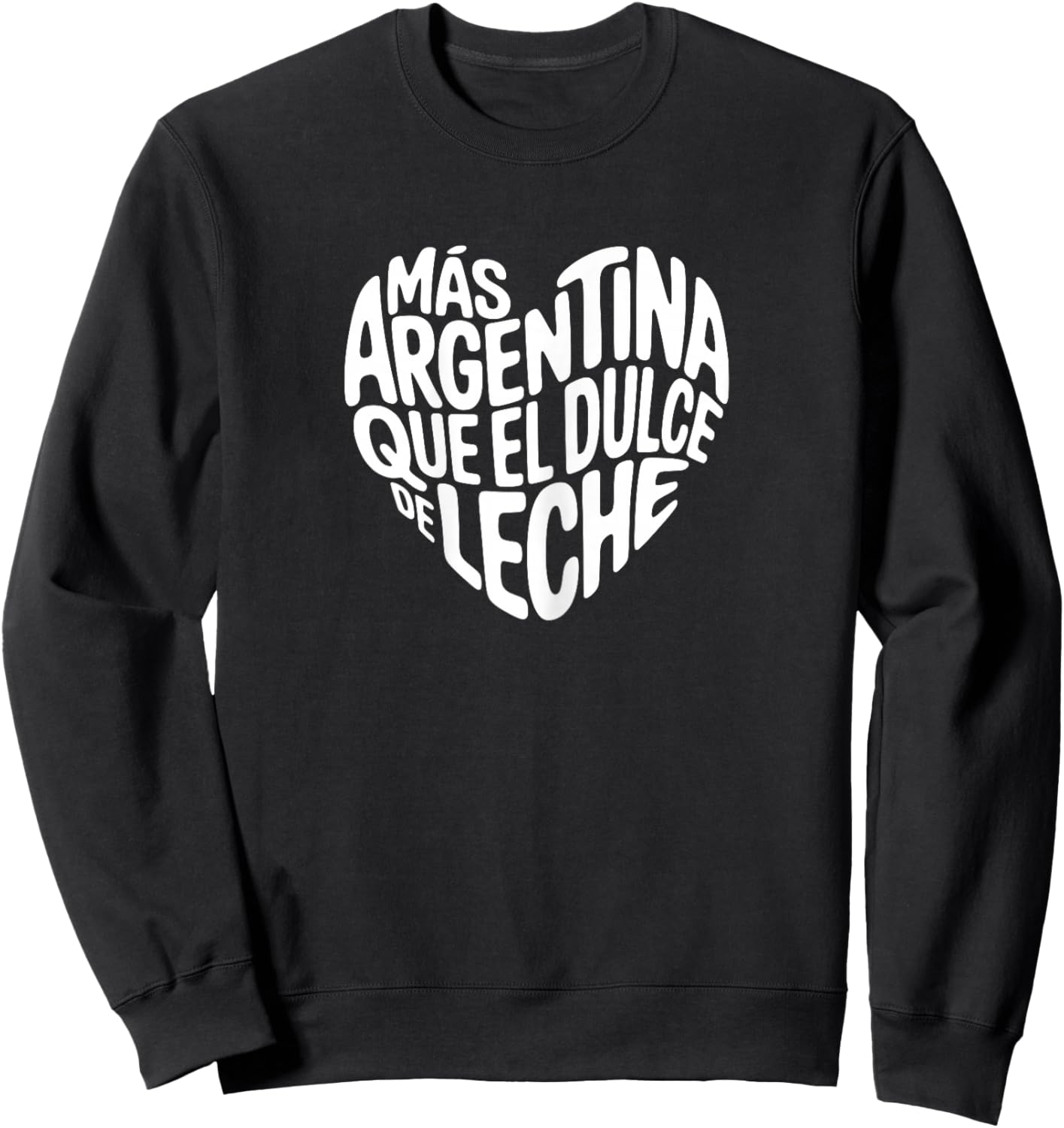 Más Argentina Que El Dulce De Leche Funny Argentinian Girl Sweatshirt - Sweatshirt | Black