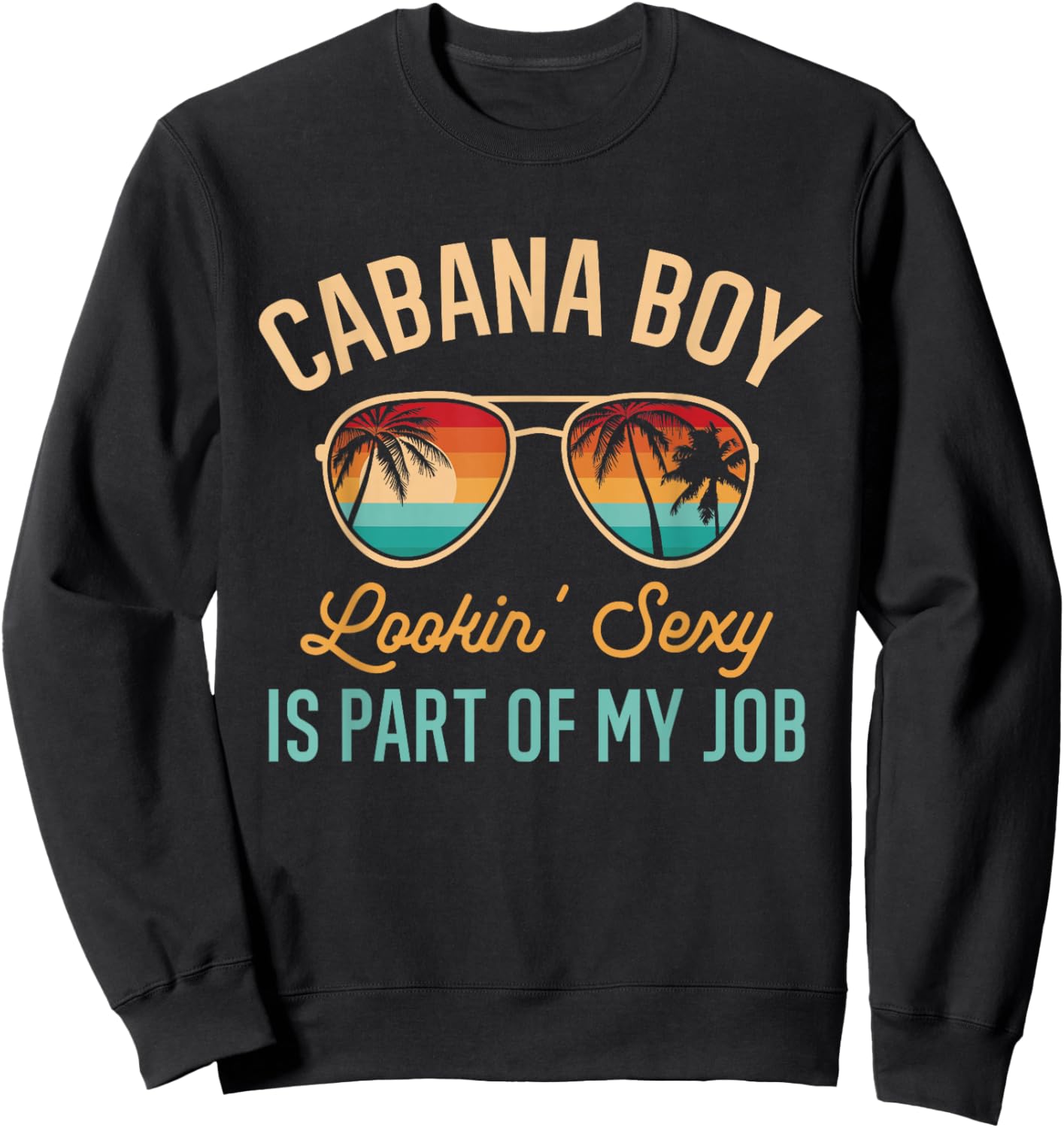 Cabana Boy Beach Bartender Sexy Cabana Boy Sweatshirt - Sweatshirt | Black