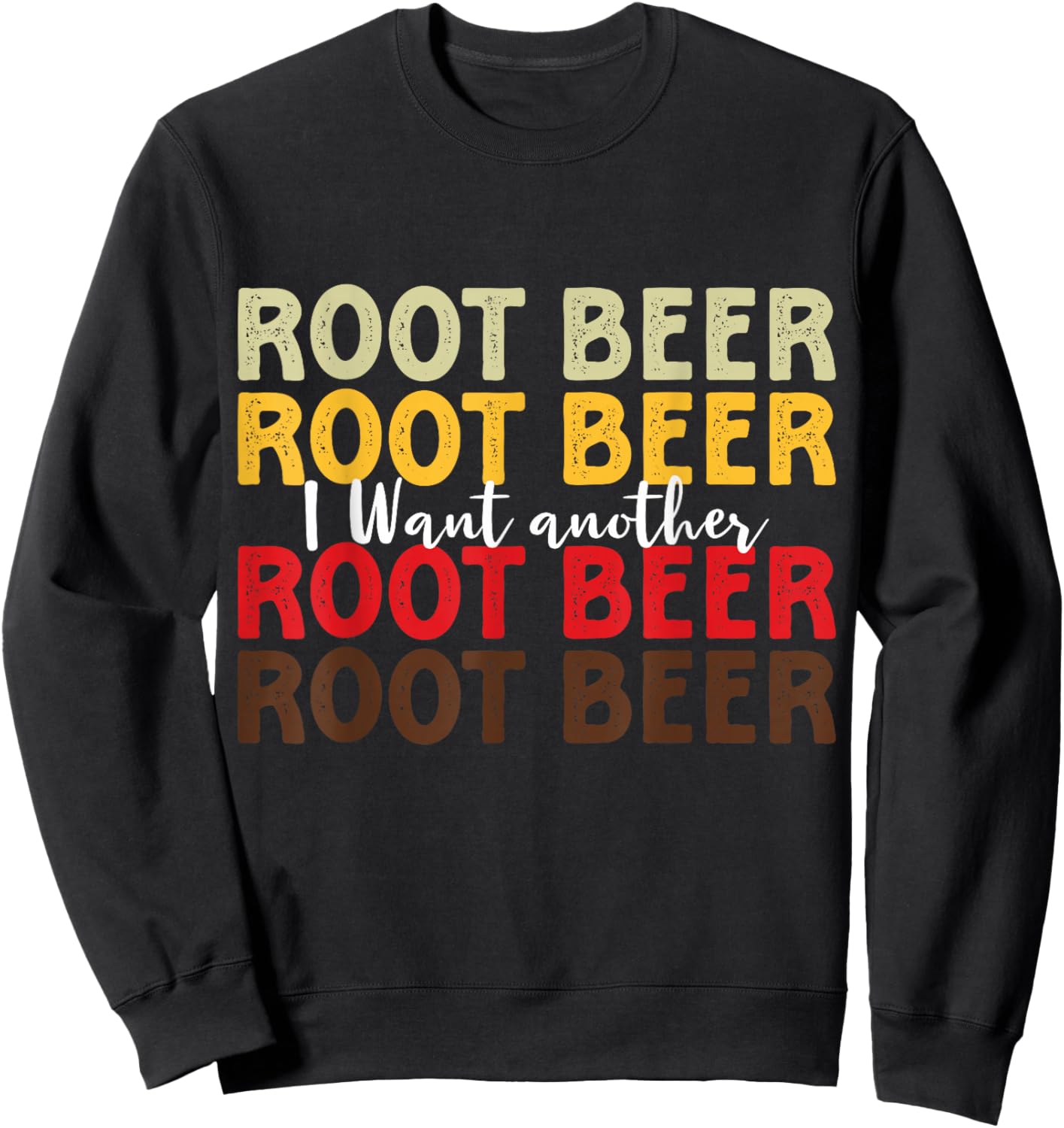 Vintage I Want Another Root Beer Men Women Sweatshirt - Sweatshirt | Black