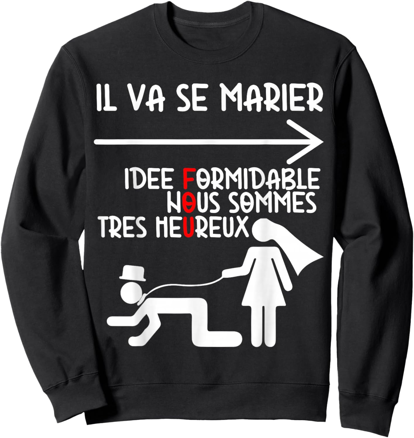 EVG Humour Mariage - Il va se marier, idée formidable Sweatshirt - Sweatshirt | Black