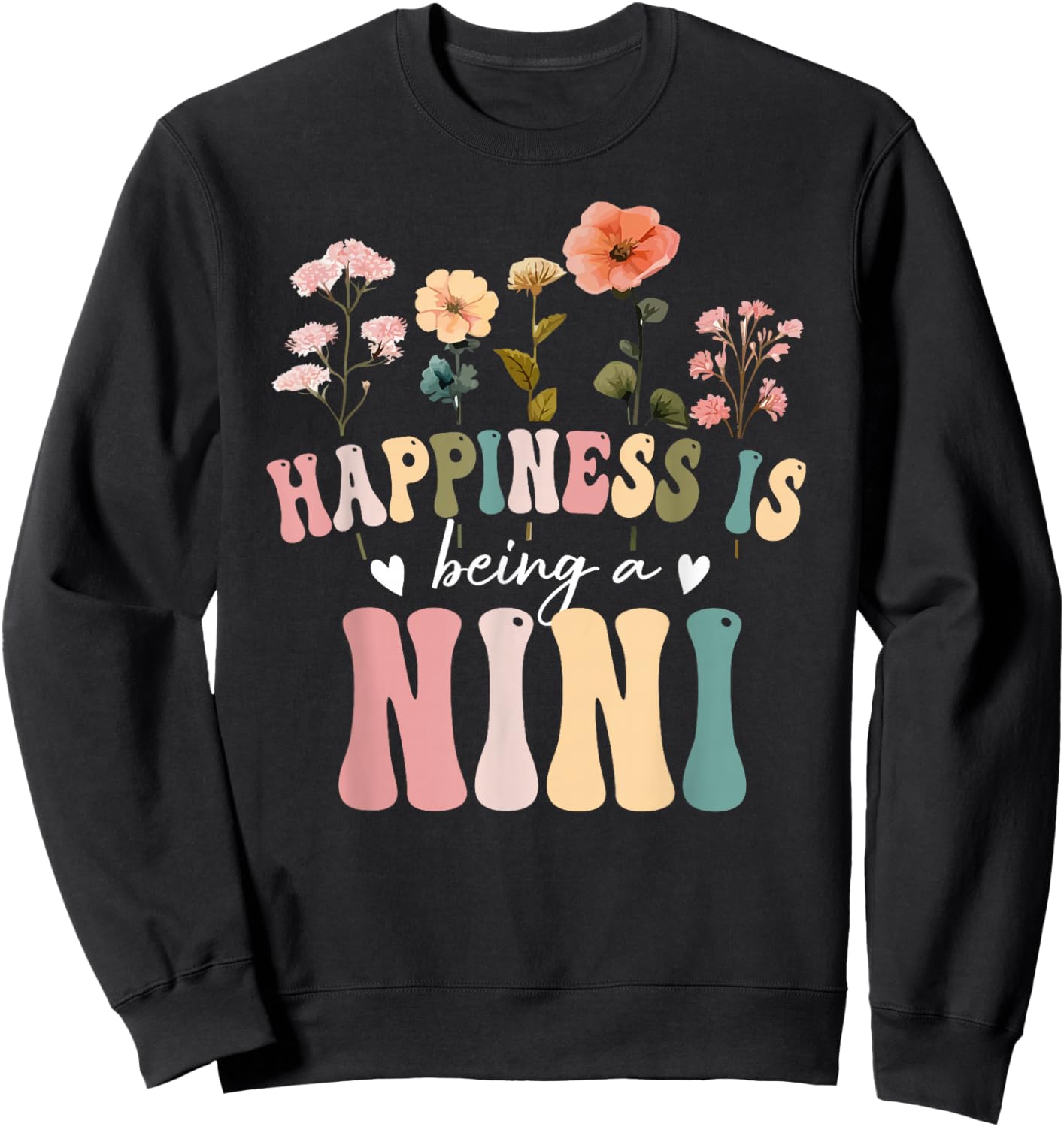 Happiness is Being a Nini Floral Design Nini Mother's Day Sweatshirt - Sweatshirt | Black