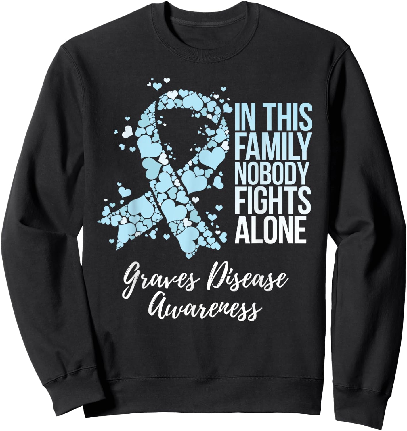Family Support Graves Disease Awareness Sweatshirt - Sweatshirt | Black