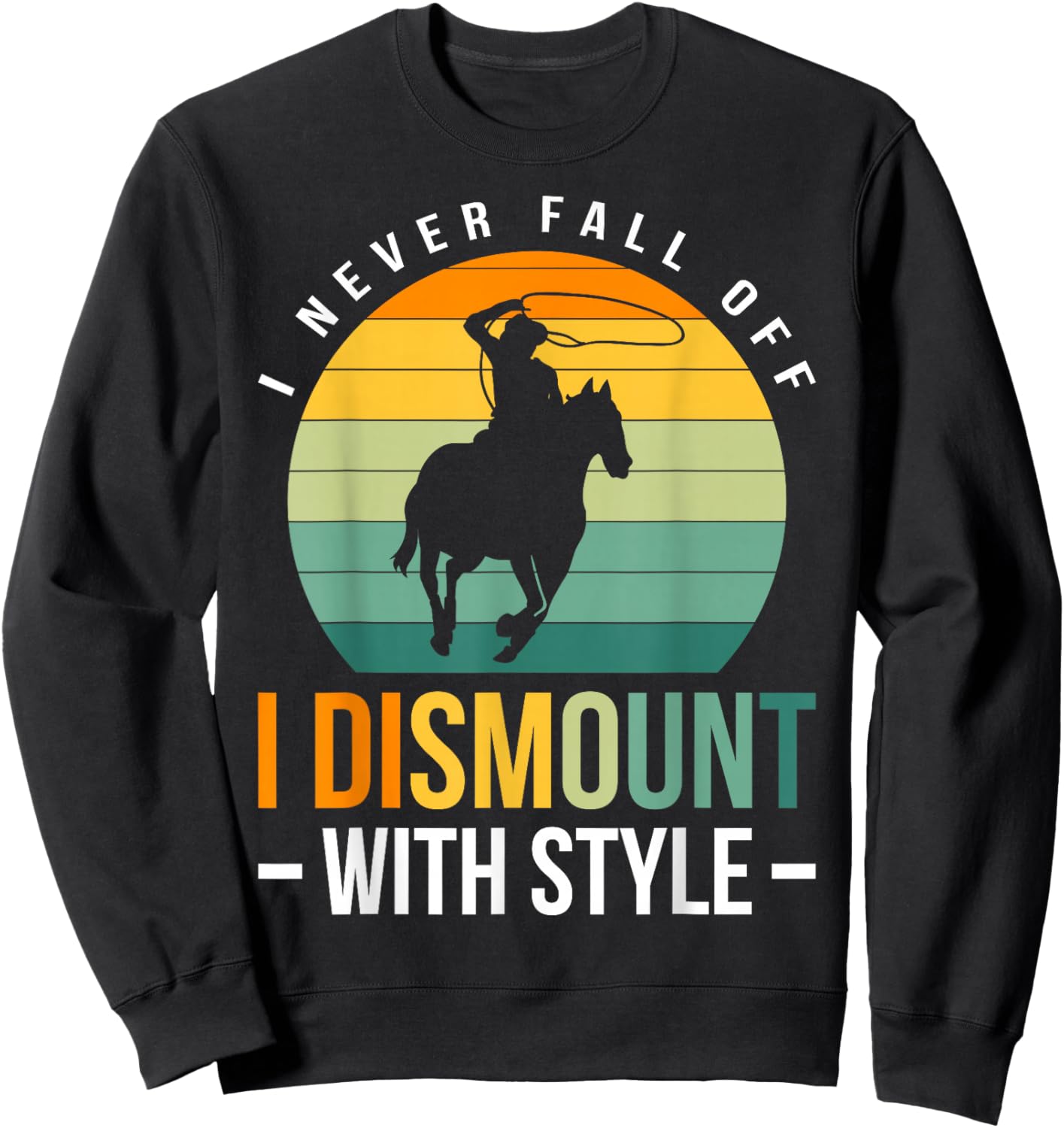 I Never Fall Off I Dismount With Style Sweatshirt - Sweatshirt | Black