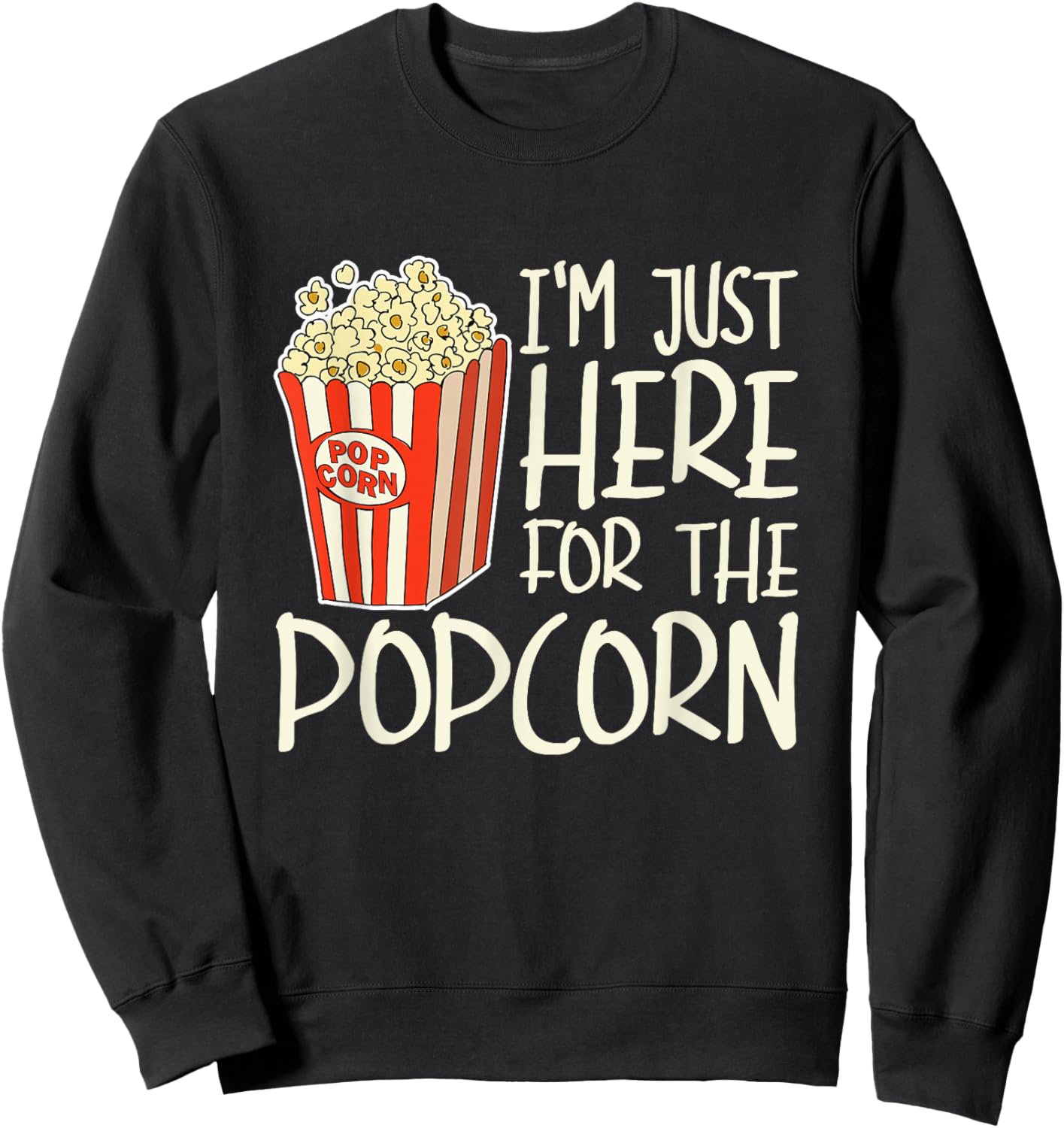 Im Just Here for The Popcorn Sweatshirt - Sweatshirt | Black